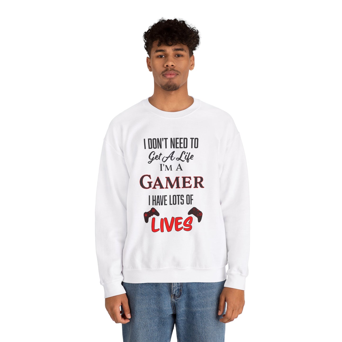 I Don't Need to Get a Life- Men's Sweatshirt