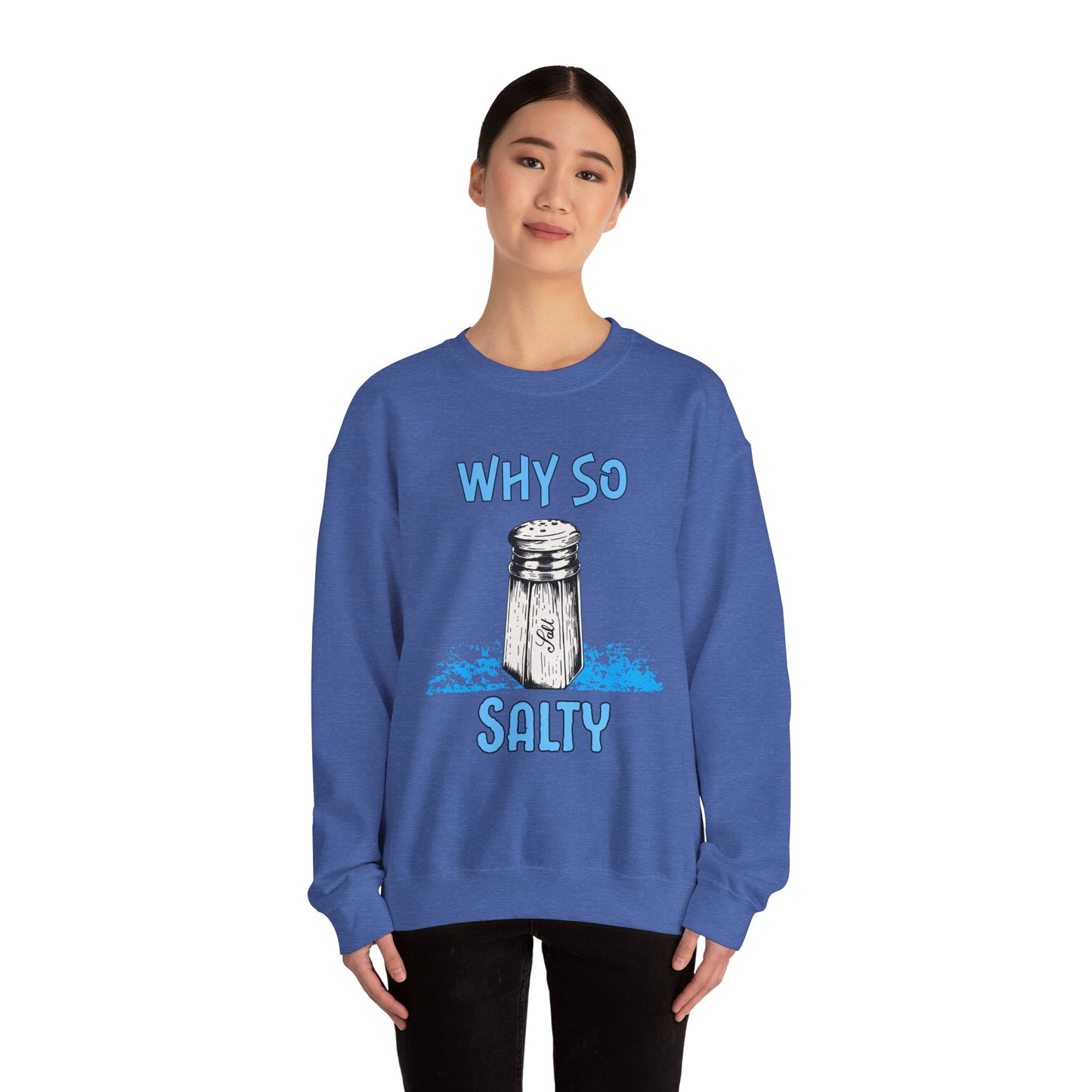 Why So Salty- Women's Sweatshirt