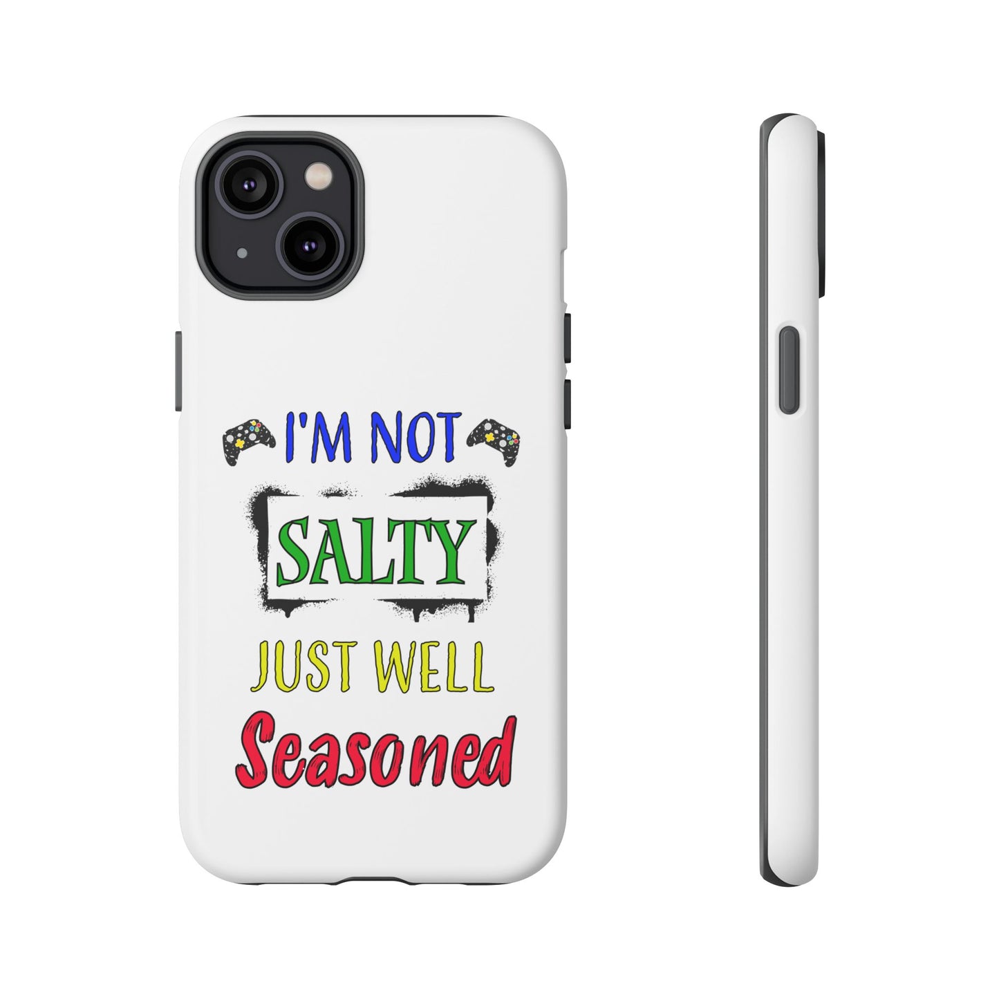 I'm Not Salty- iPhone Tough Cases