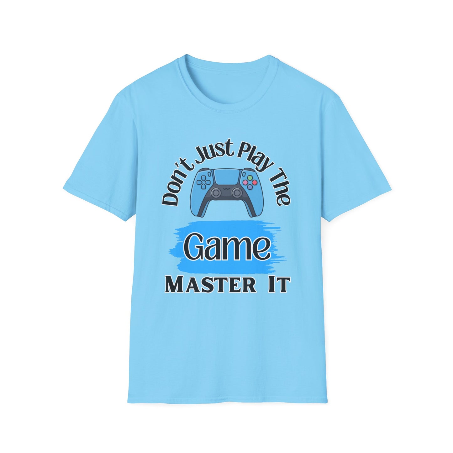 Don't Just Play- Men's Softstyle T-Shirt