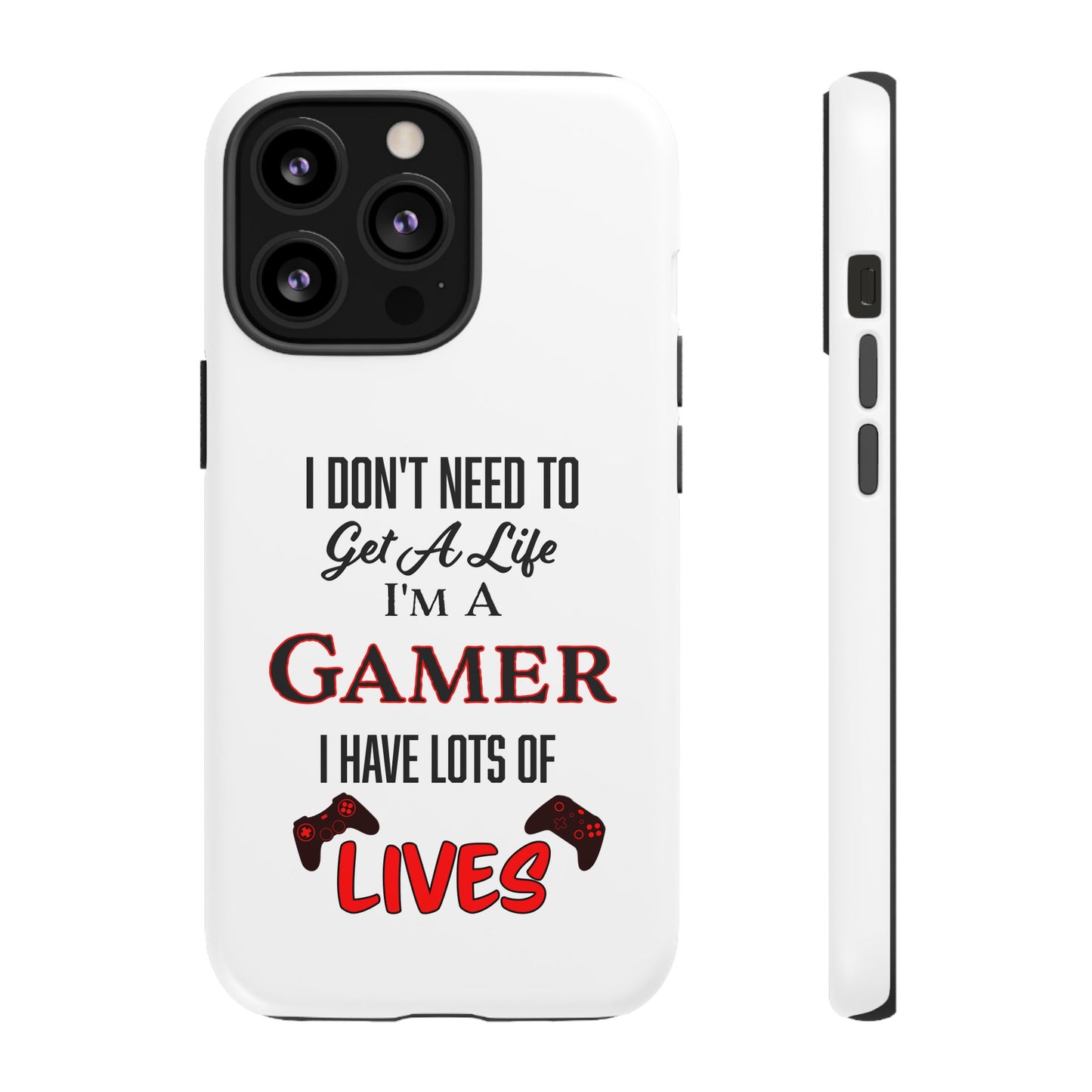 I Don't Need to Get a Life- iPhone Tough Cases