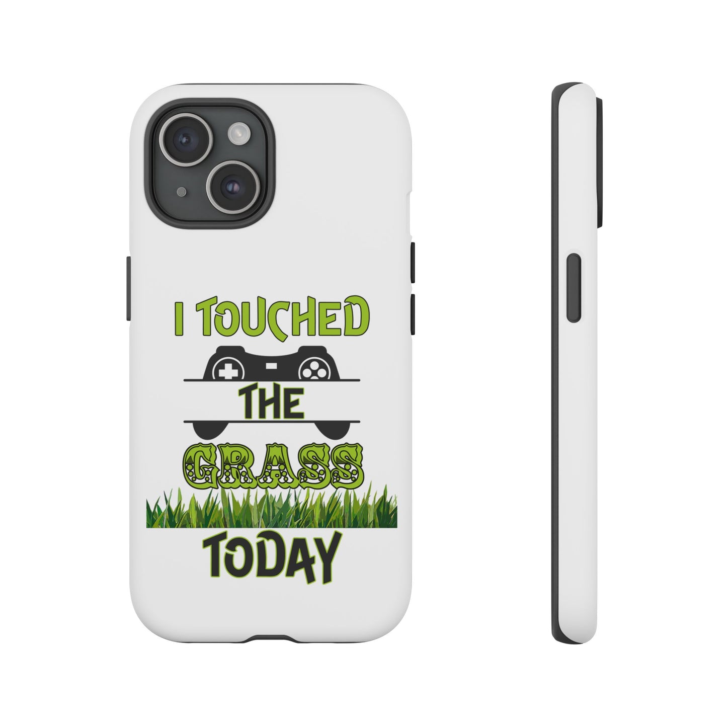 I Touched The Grass- iPhoneTough Cases