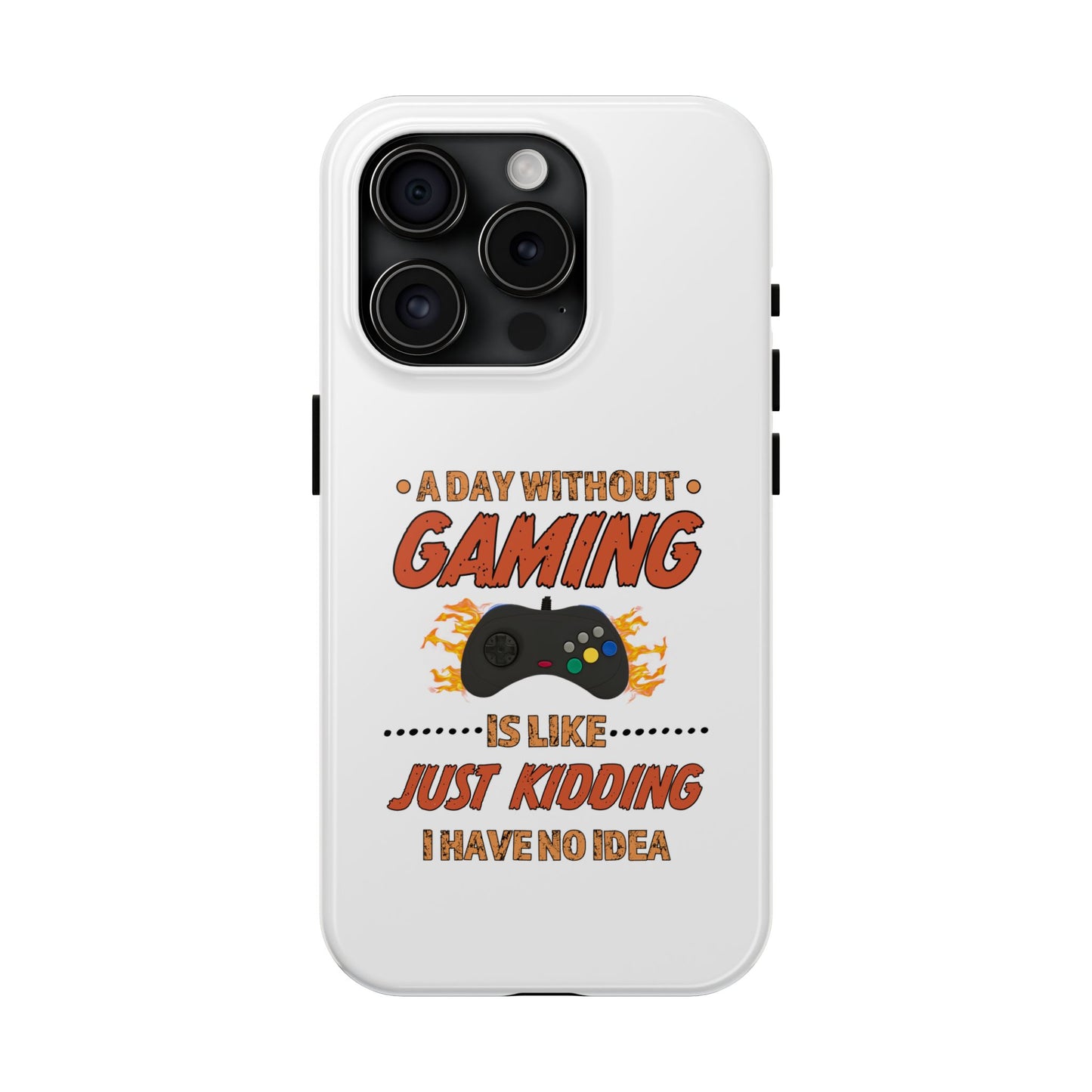 A Day Without Gaming-iPhone Case