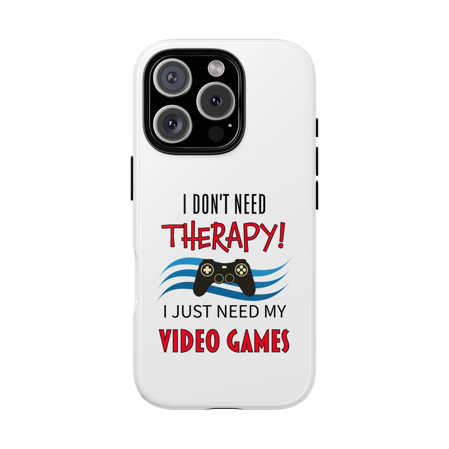 I Don't Need Therapy- iPhone Tough Cases