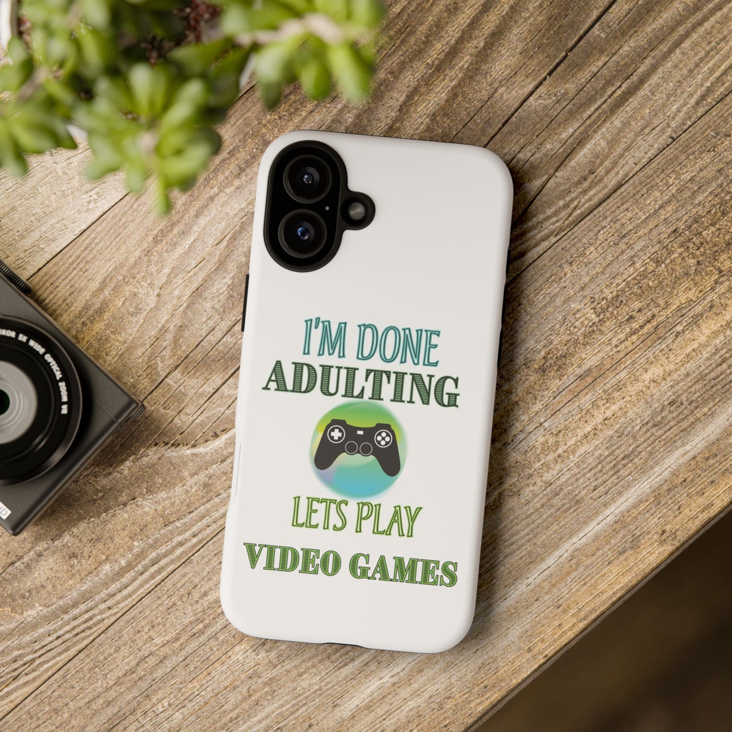 I'm Done Adulting- iPhone Tough Cases