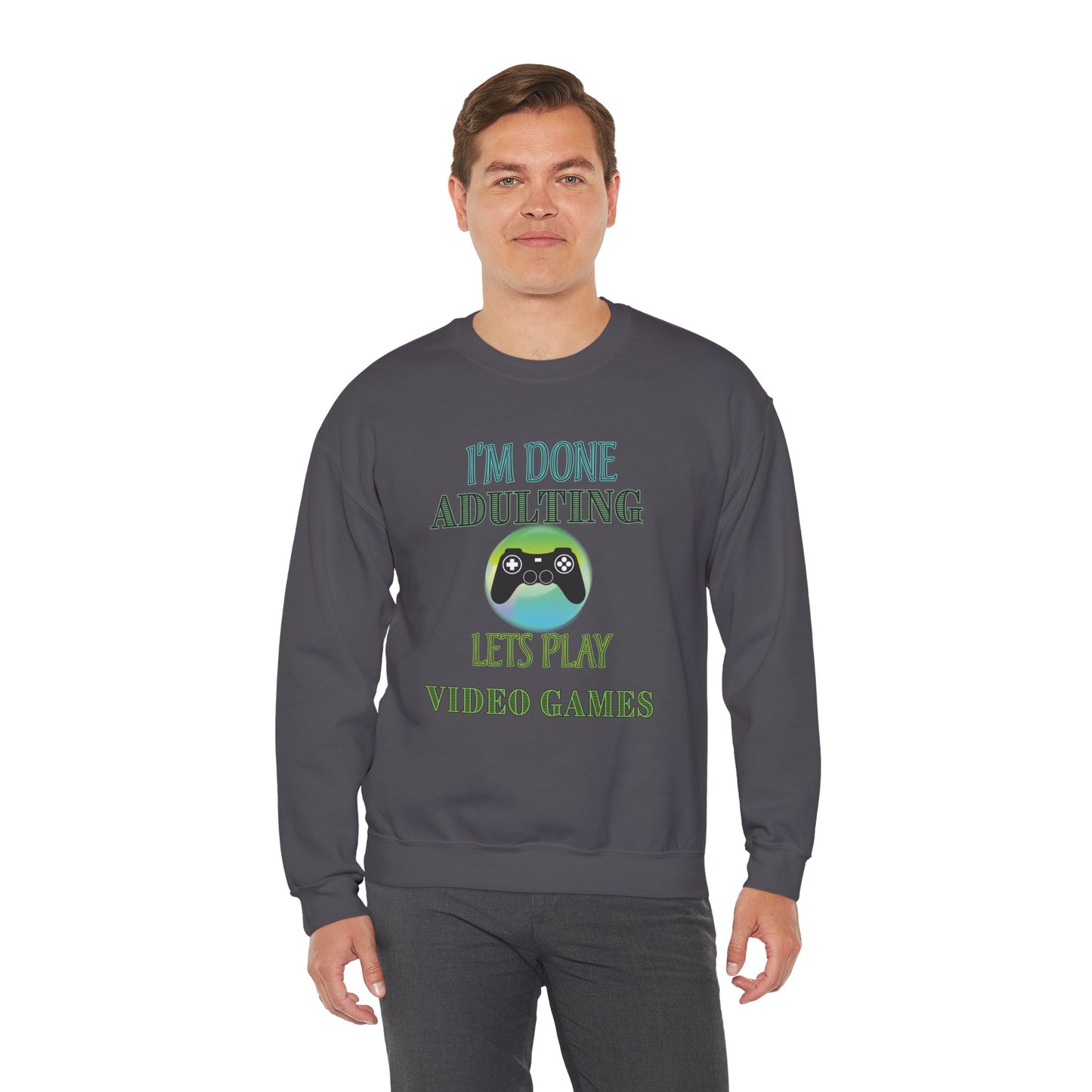 I'm Done Adulting- Men's Sweatshirt