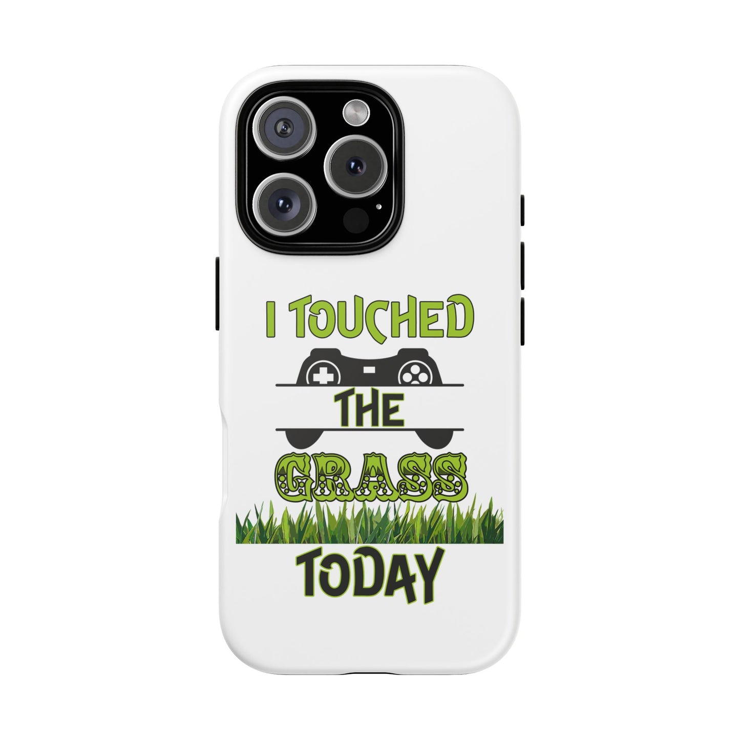 I Touched The Grass- iPhoneTough Cases