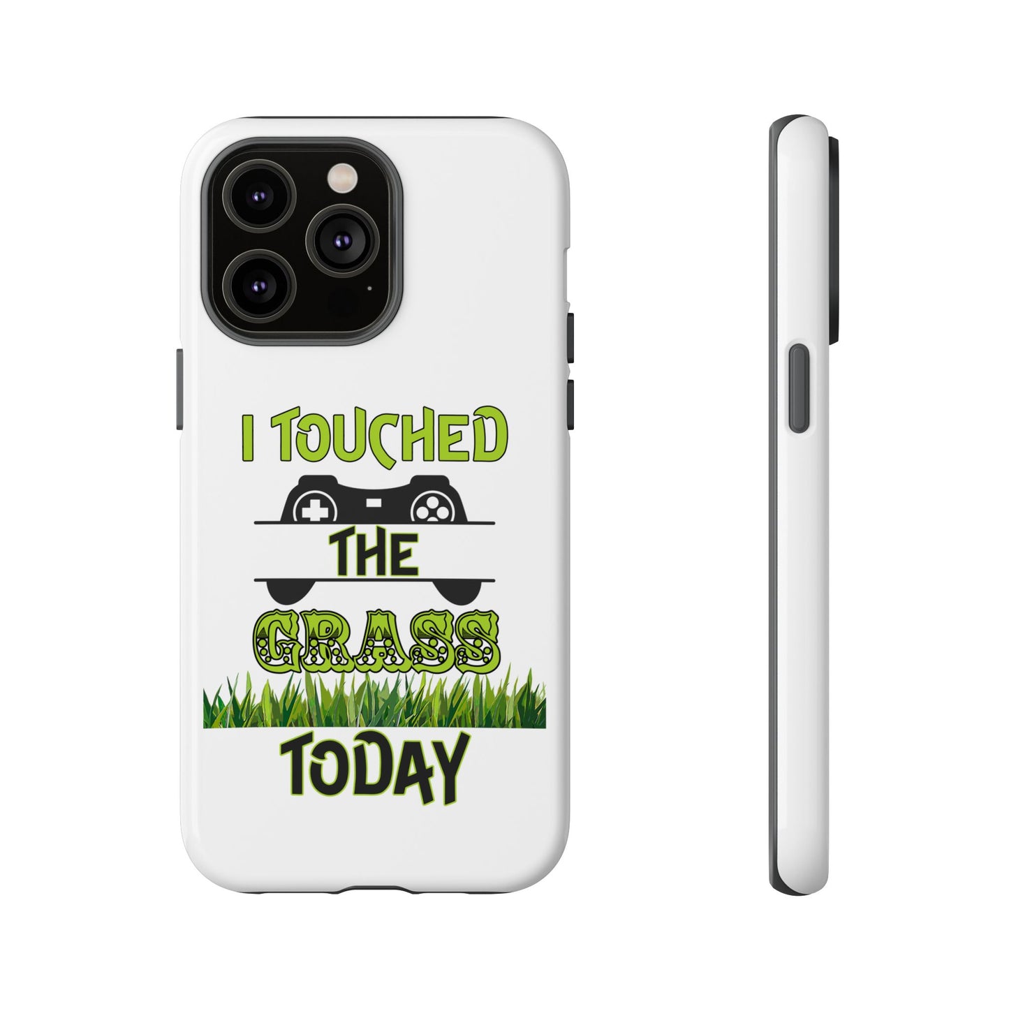 I Touched The Grass- iPhoneTough Cases