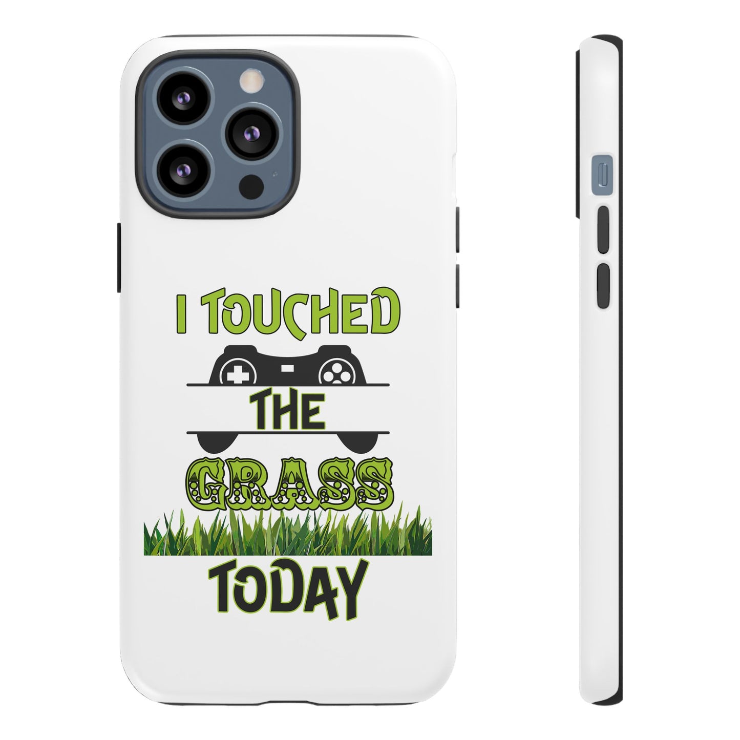 I Touched The Grass- iPhoneTough Cases