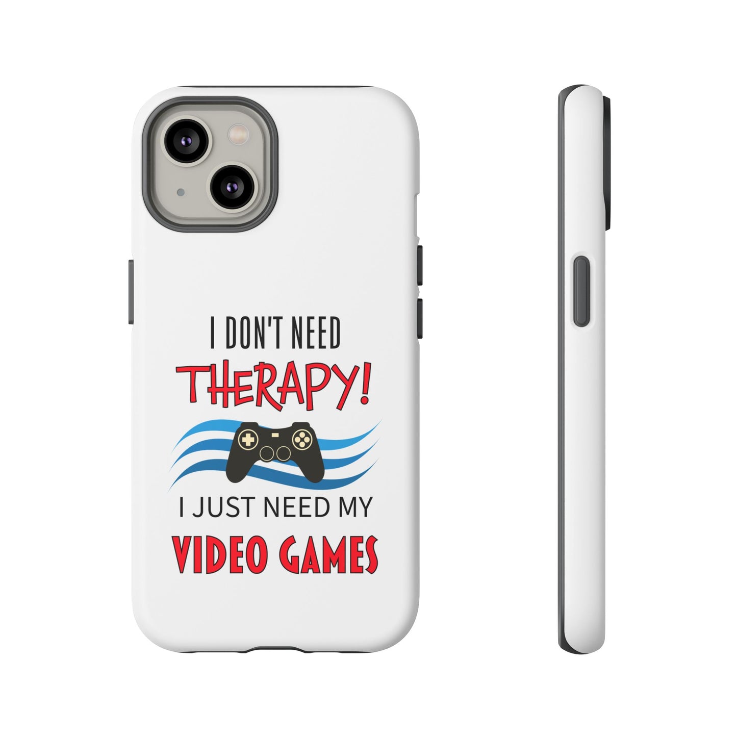 I Don't Need Therapy- iPhone Tough Cases