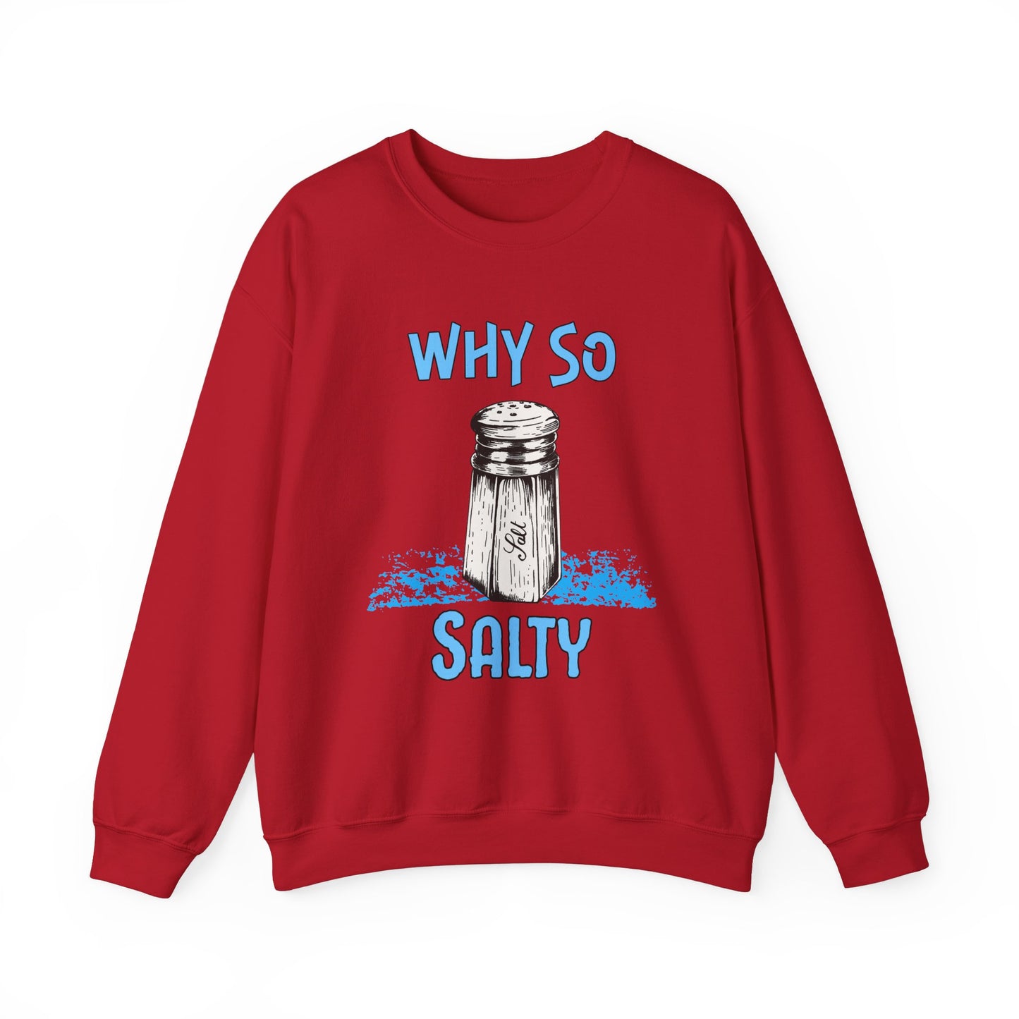 Why So Salty- Women's Sweatshirt