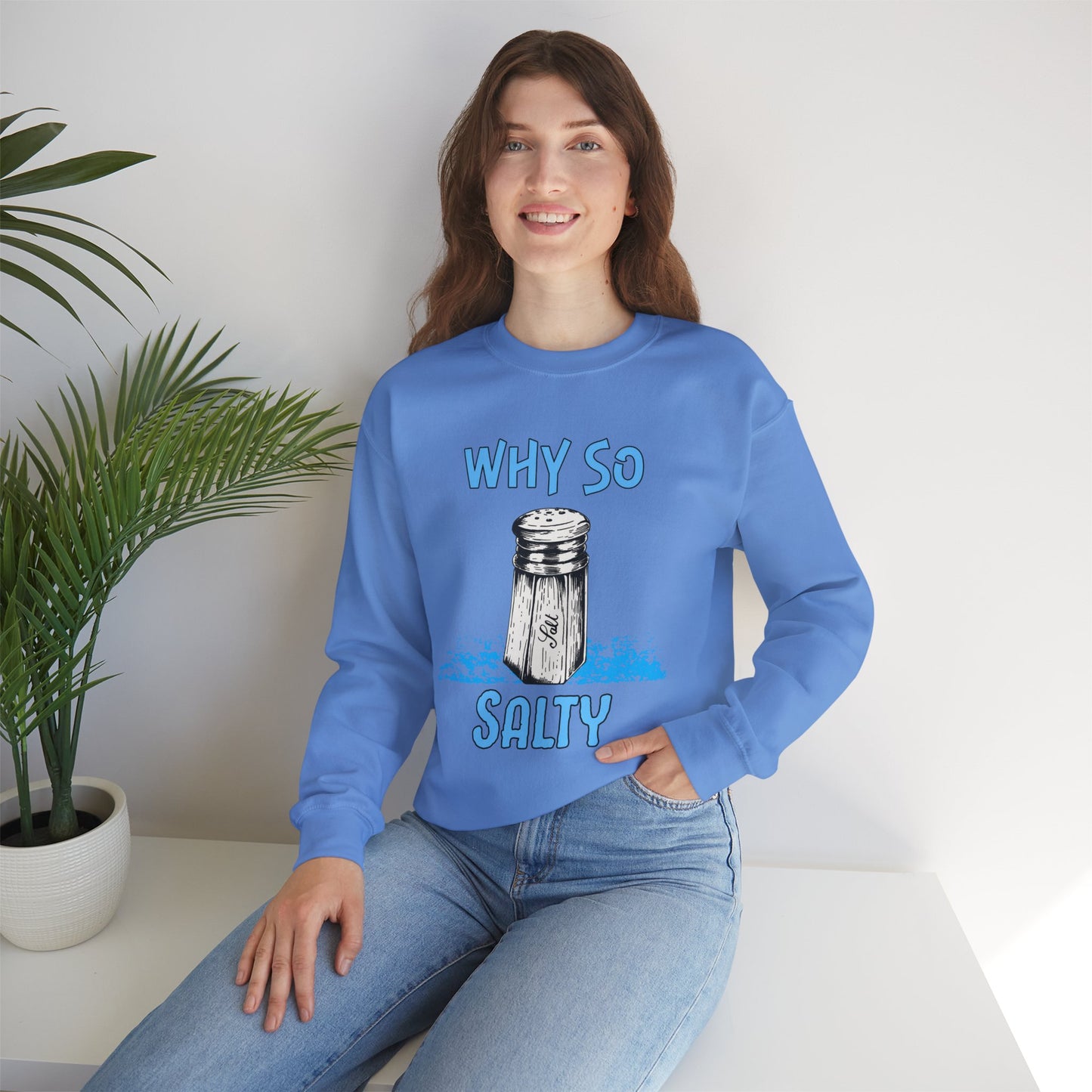 Why So Salty- Women's Sweatshirt