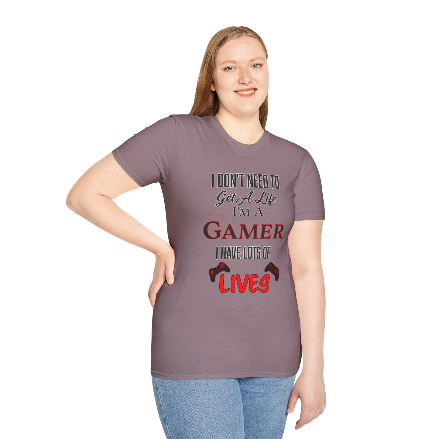 I Don't Need to Get a Life- Women's Softstyle T-Shirt