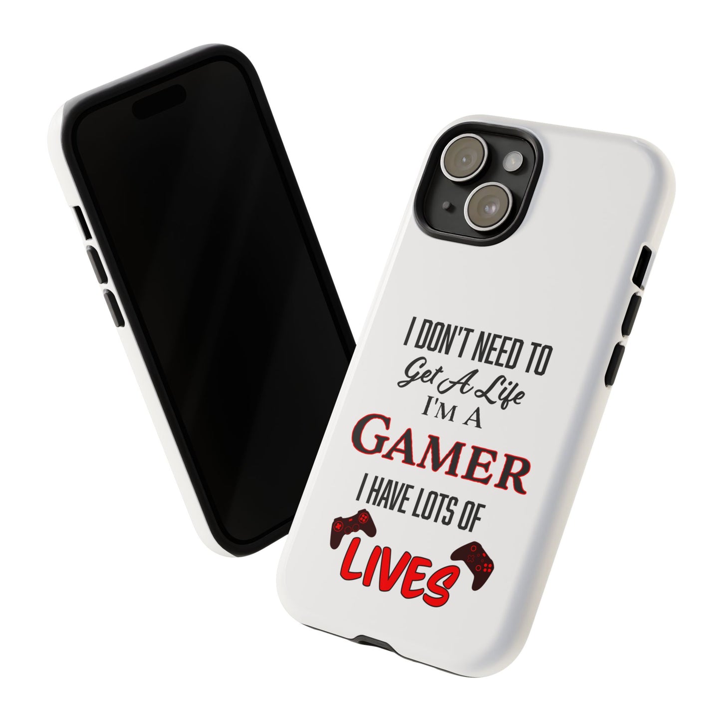 I Don't Need to Get a Life- iPhone Tough Cases