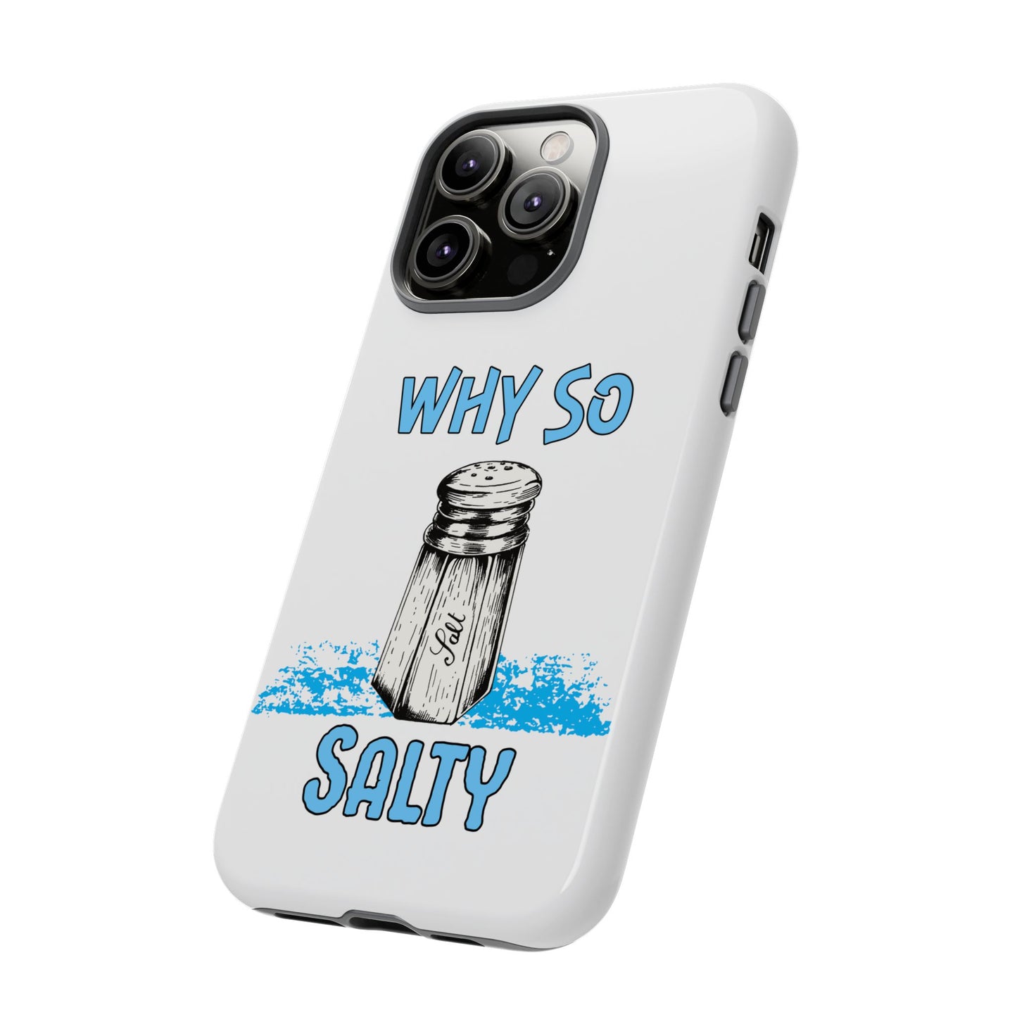 Why So Salty- iPhone Tough Cases