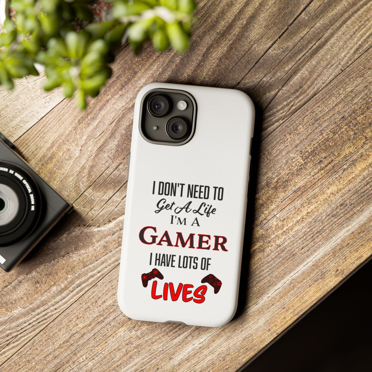 I Don't Need to Get a Life- iPhone Tough Cases