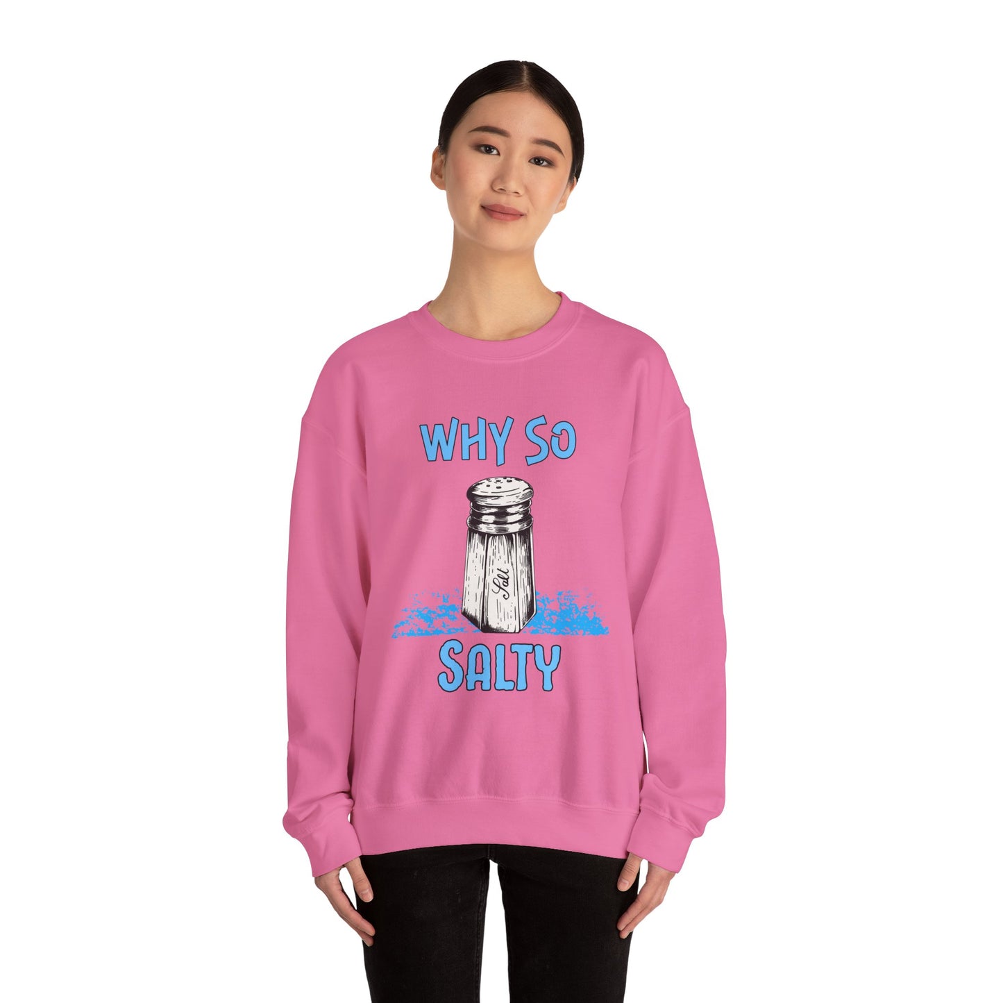 Why So Salty- Women's Sweatshirt