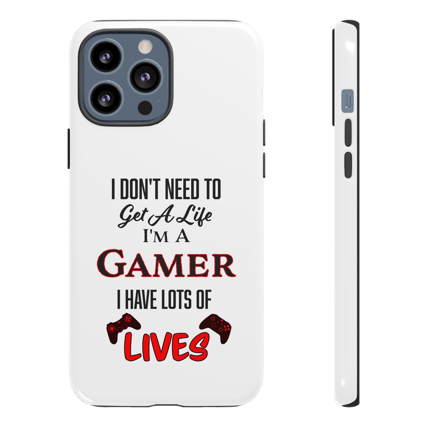 I Don't Need to Get a Life- iPhone Tough Cases