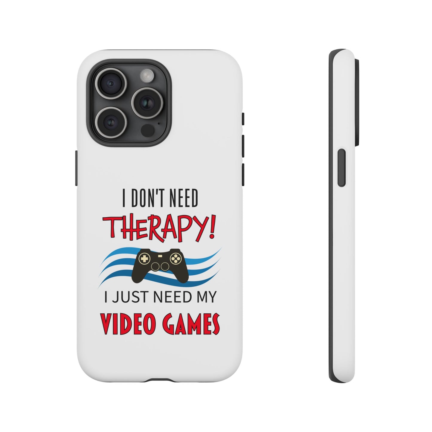 I Don't Need Therapy- iPhone Tough Cases