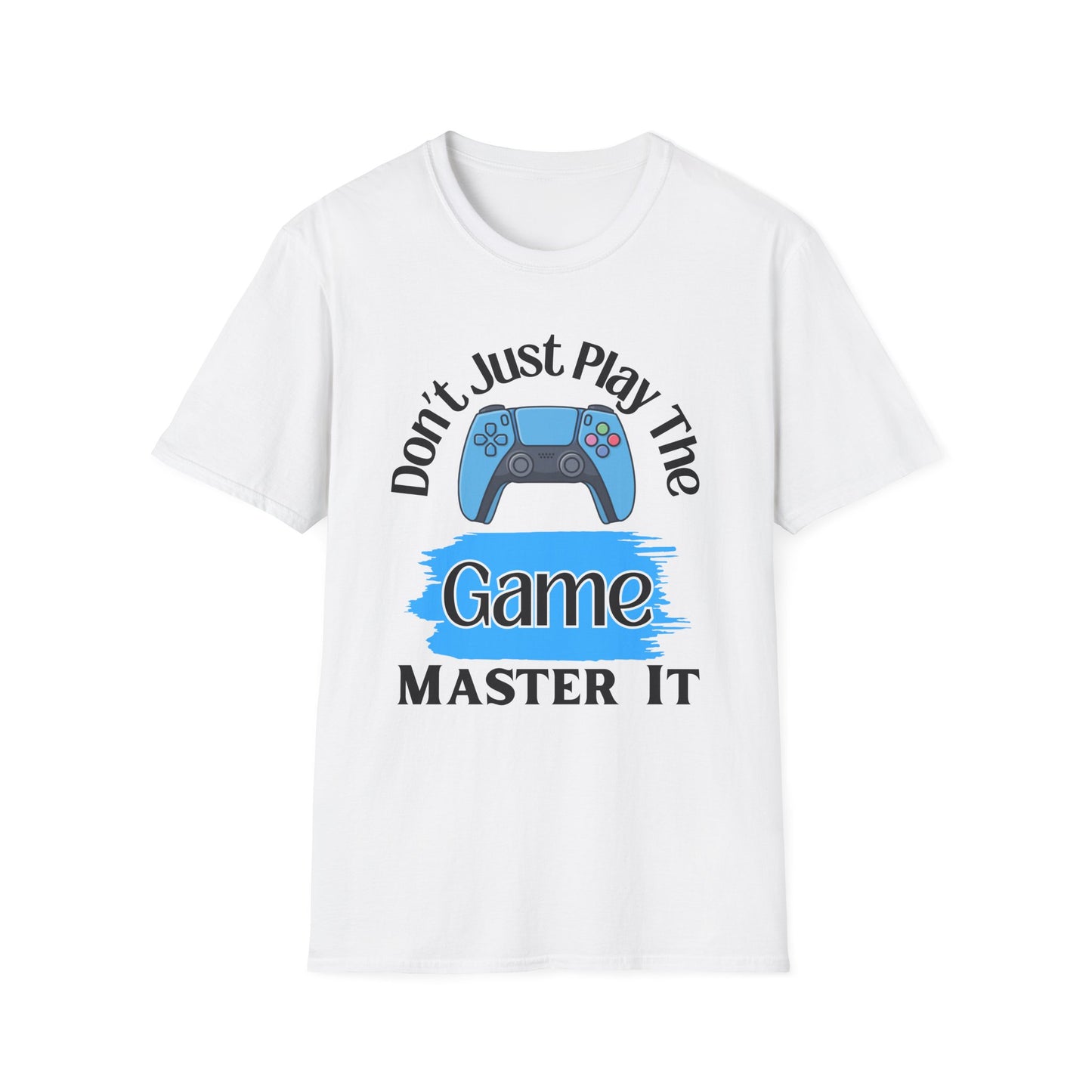 Don't Just Play- Men's Softstyle T-Shirt