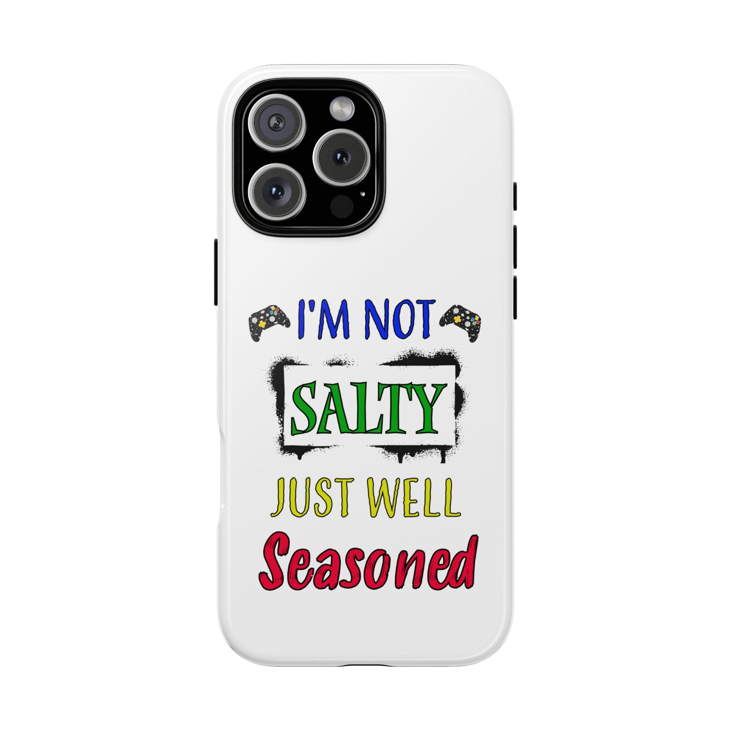 I'm Not Salty- iPhone Tough Cases