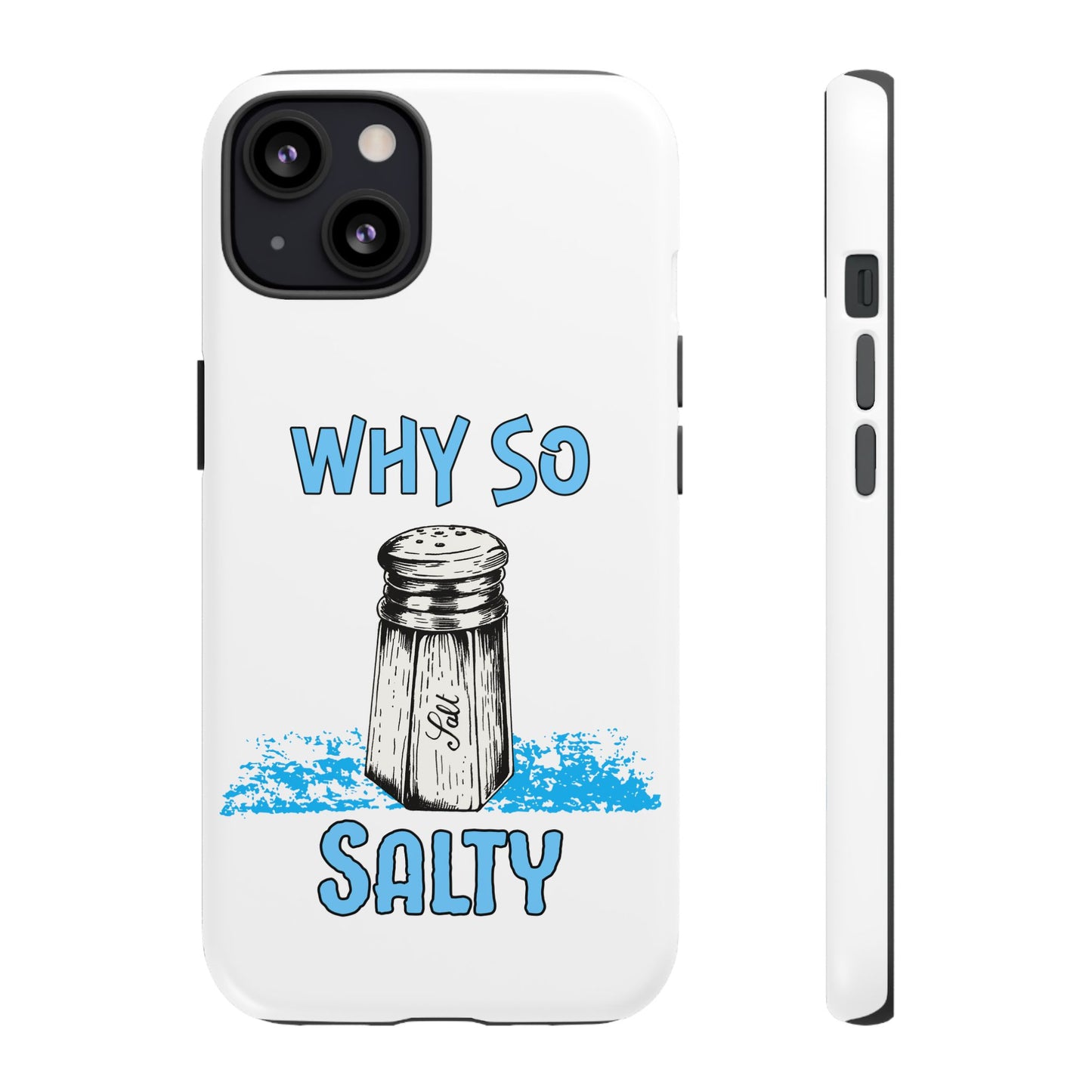 Why So Salty- iPhone Tough Cases