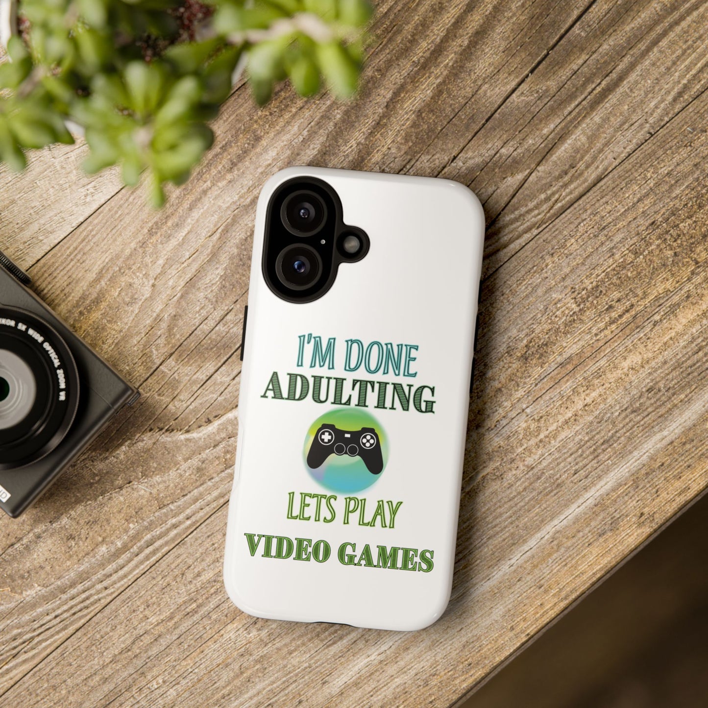 I'm Done Adulting- iPhone Tough Cases