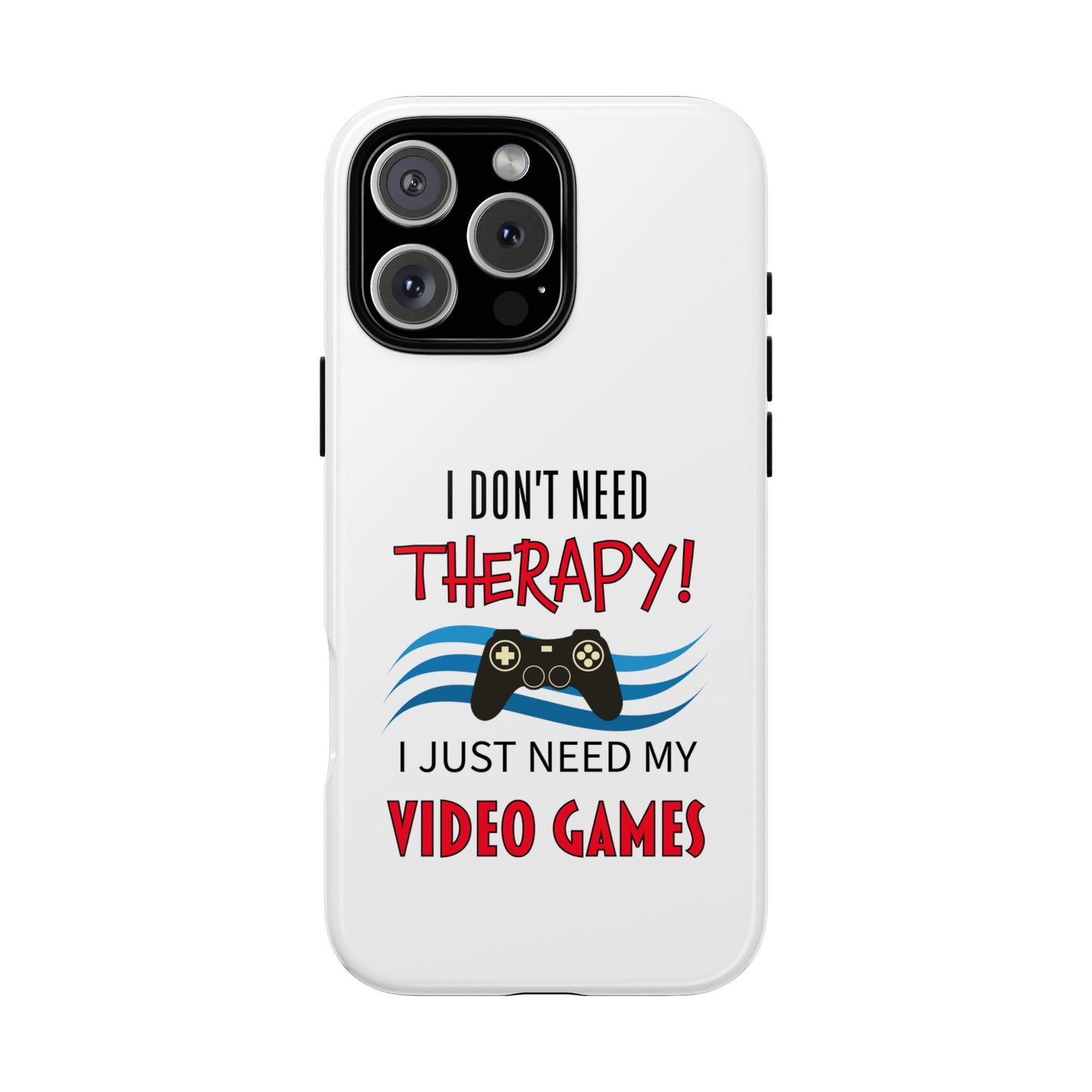 I Don't Need Therapy- iPhone Tough Cases