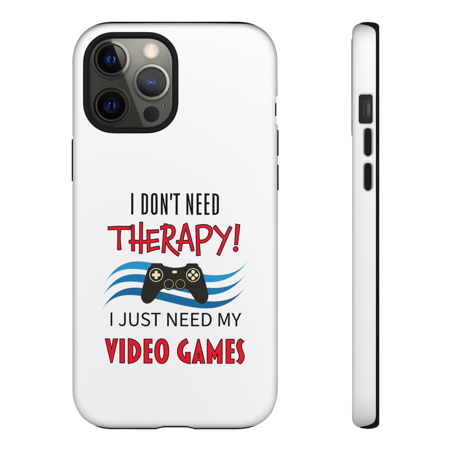 I Don't Need Therapy- iPhone Tough Cases