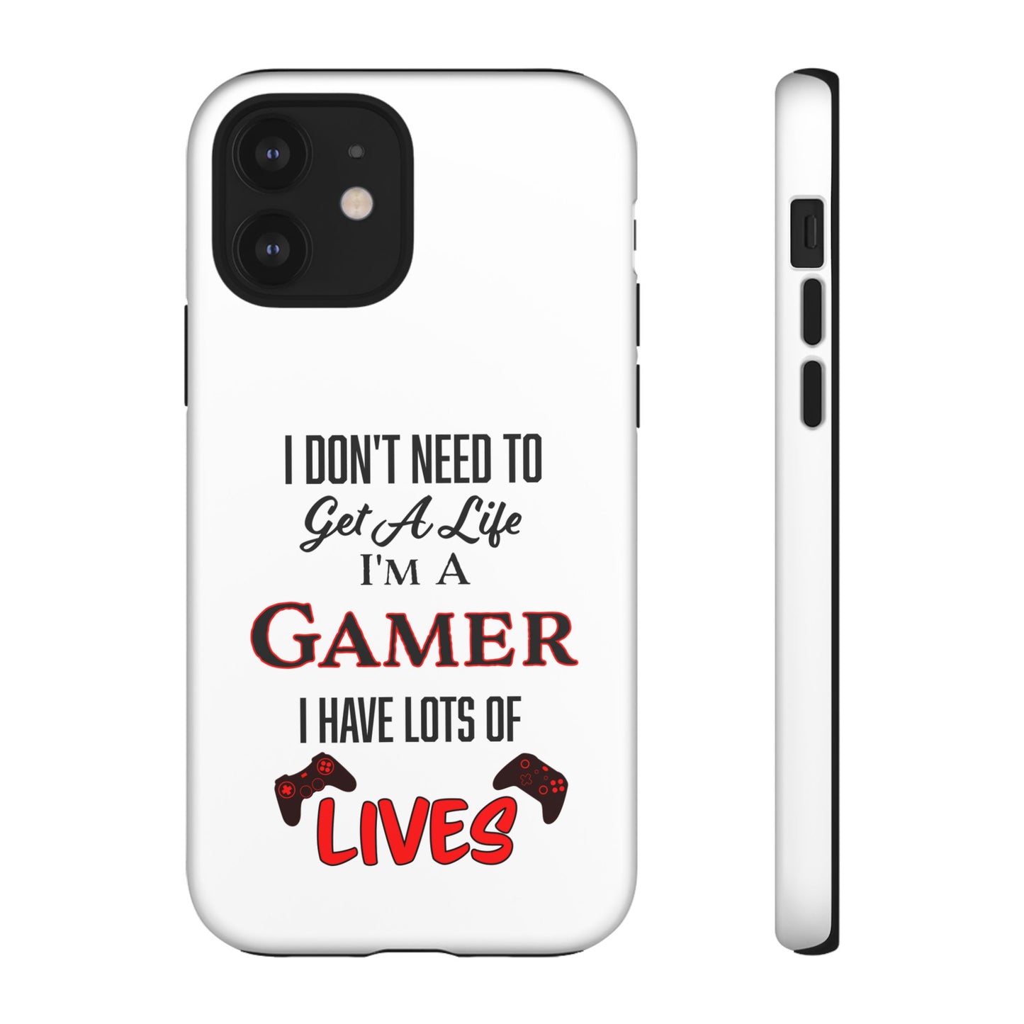 I Don't Need to Get a Life- iPhone Tough Cases