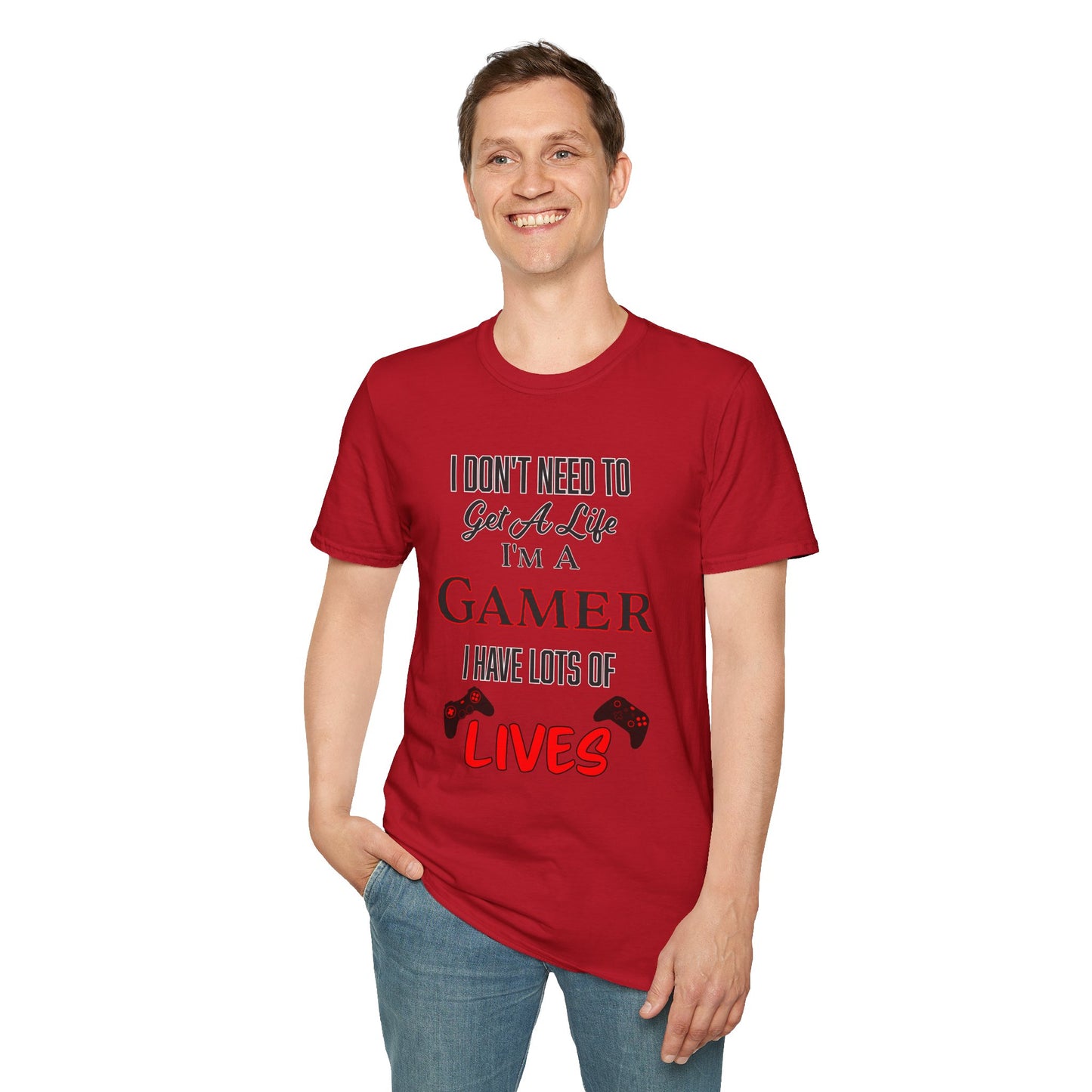 I Don't Need to Get a Life- Men's Softstyle T-Shirt