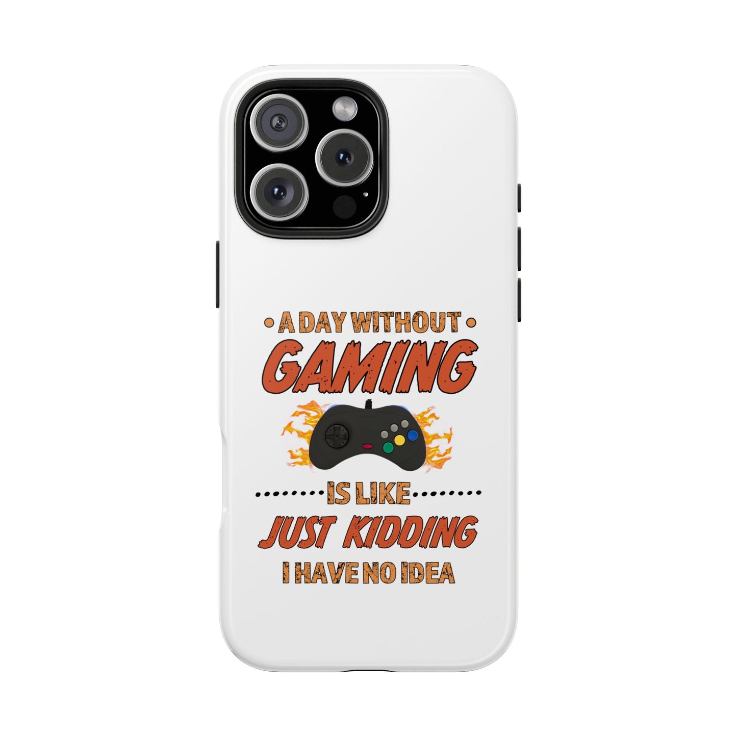 A Day Without Gaming-iPhone Case