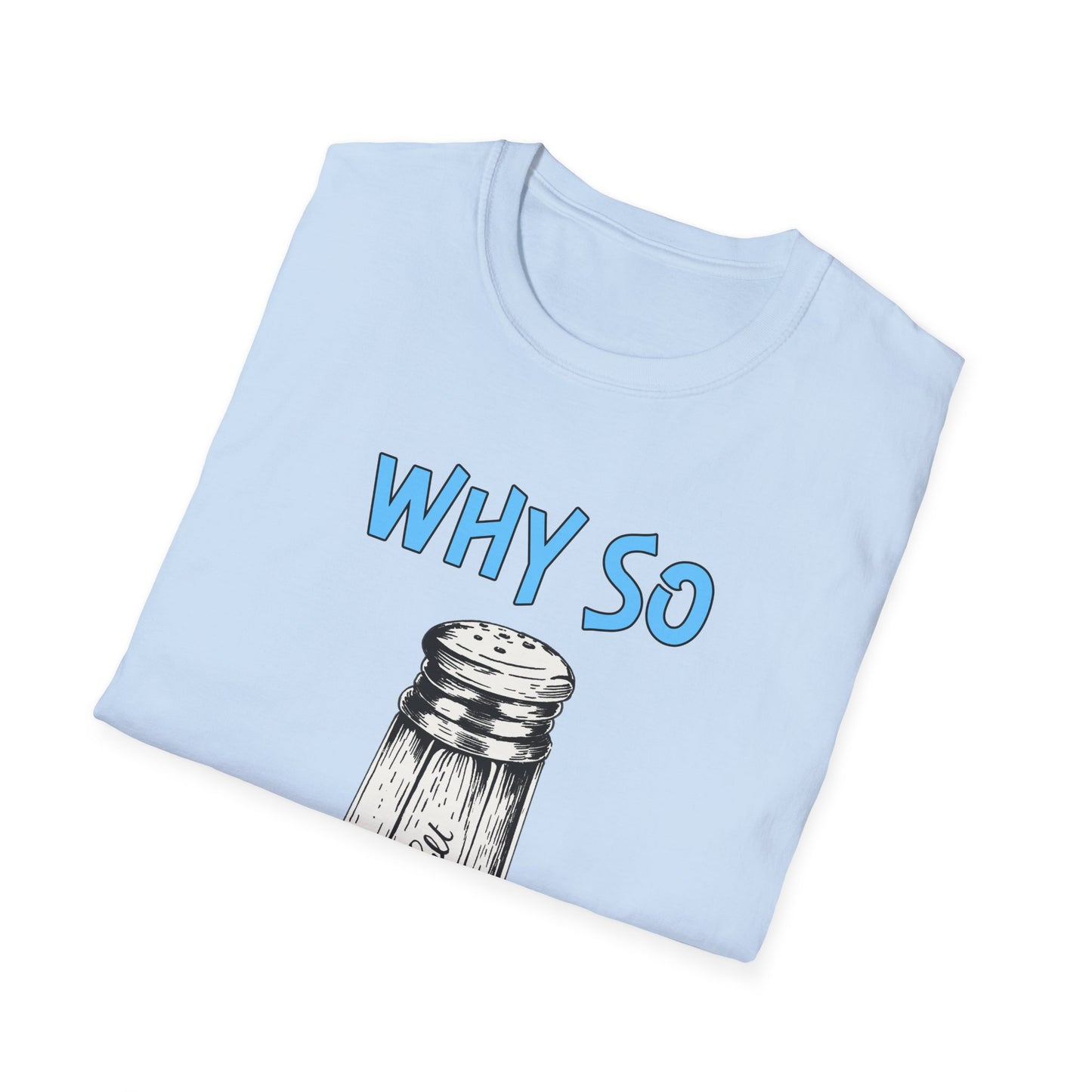 Why So Salty-  Men's Softstyle T-Shirt