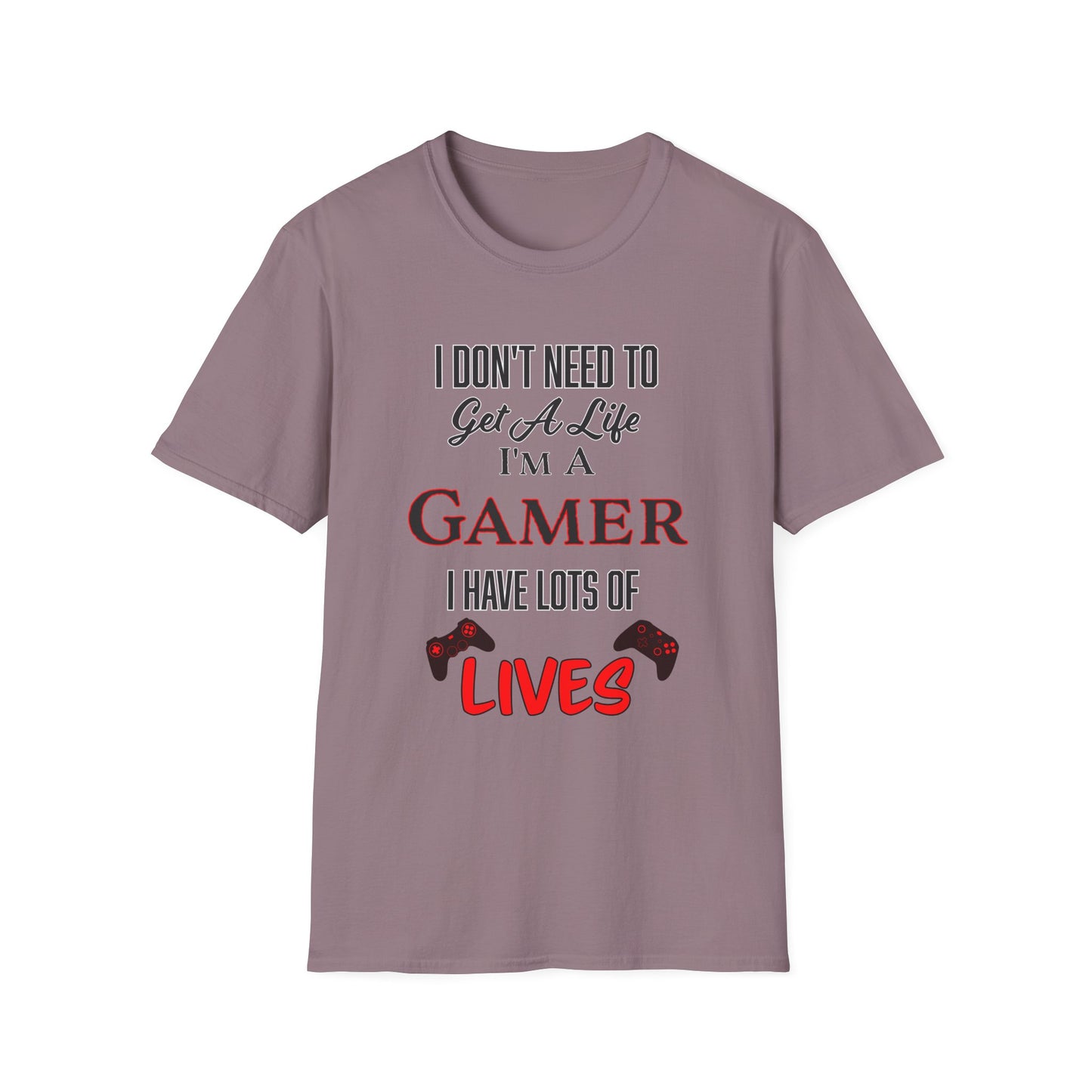 I Don't Need to Get a Life- Women's Softstyle T-Shirt