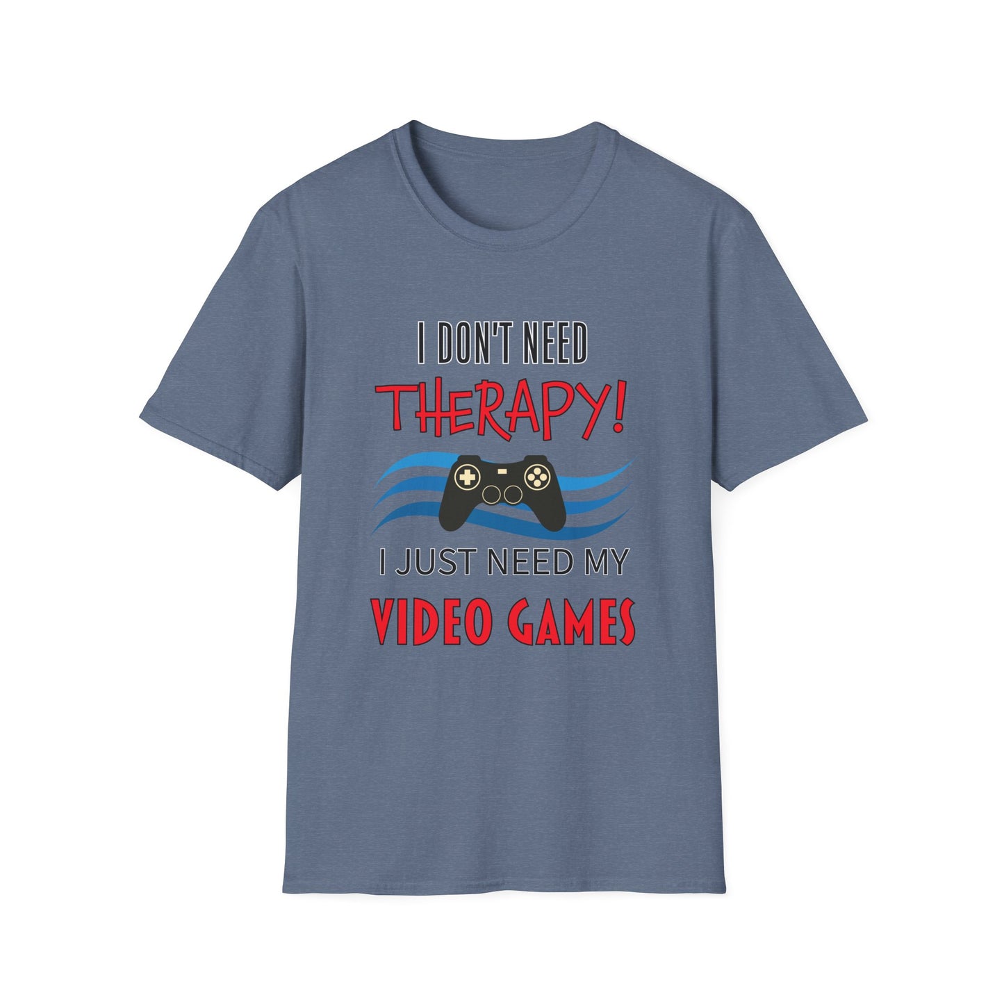 I Don't Need Therapy- Women's Softstyle T-Shirt