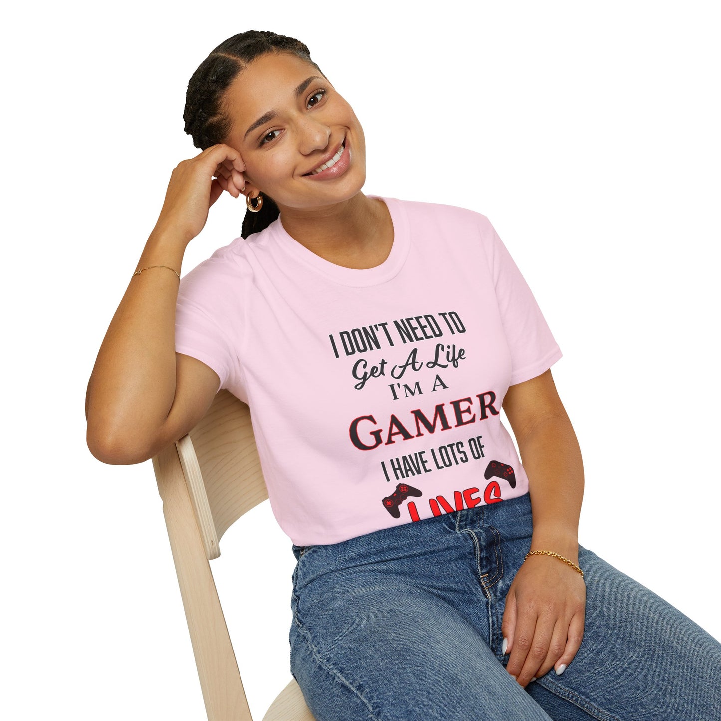 I Don't Need to Get a Life- Women's Softstyle T-Shirt