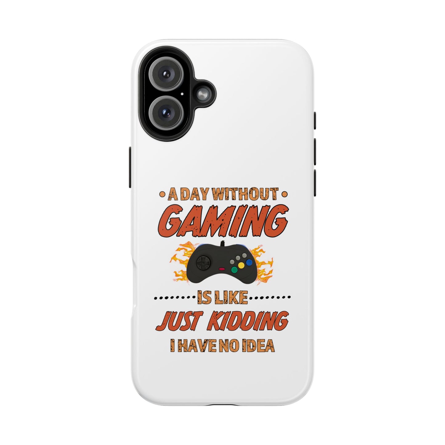 A Day Without Gaming-iPhone Case