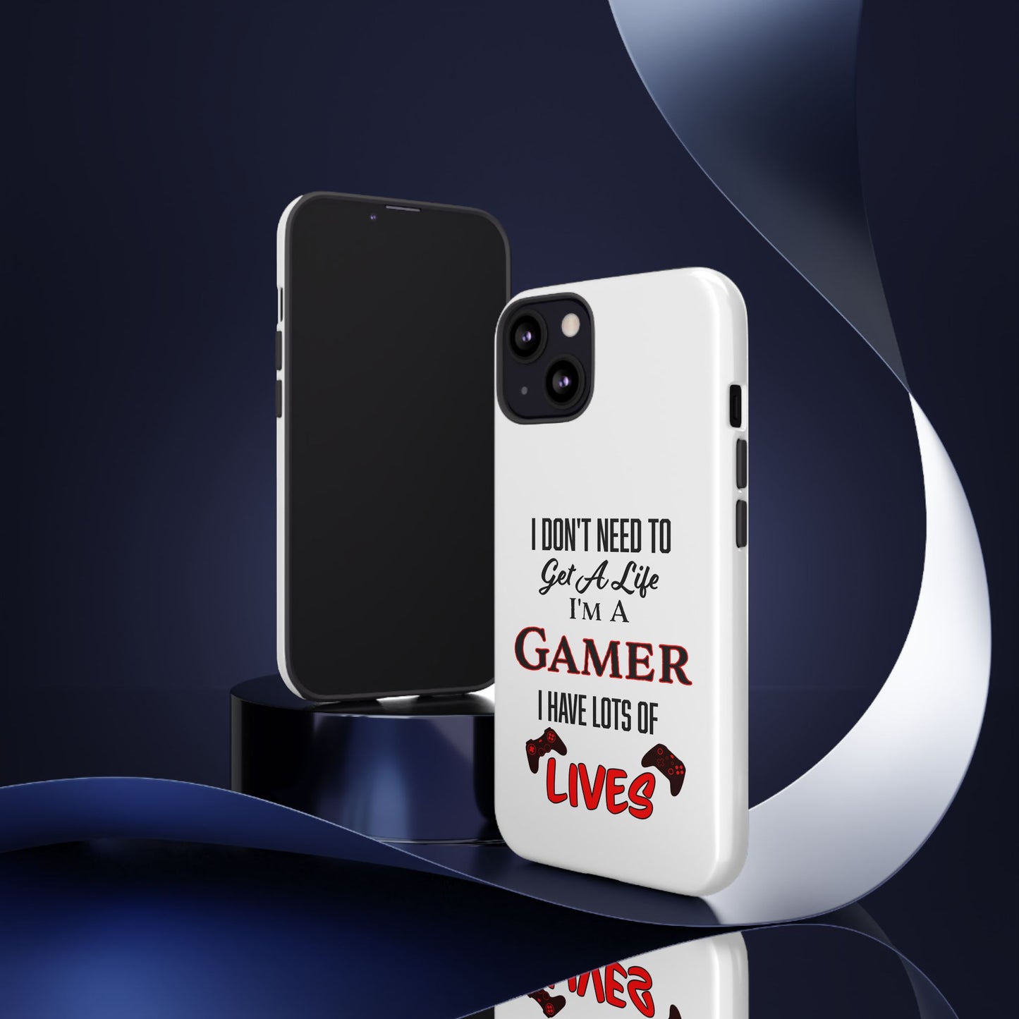 I Don't Need to Get a Life- iPhone Tough Cases