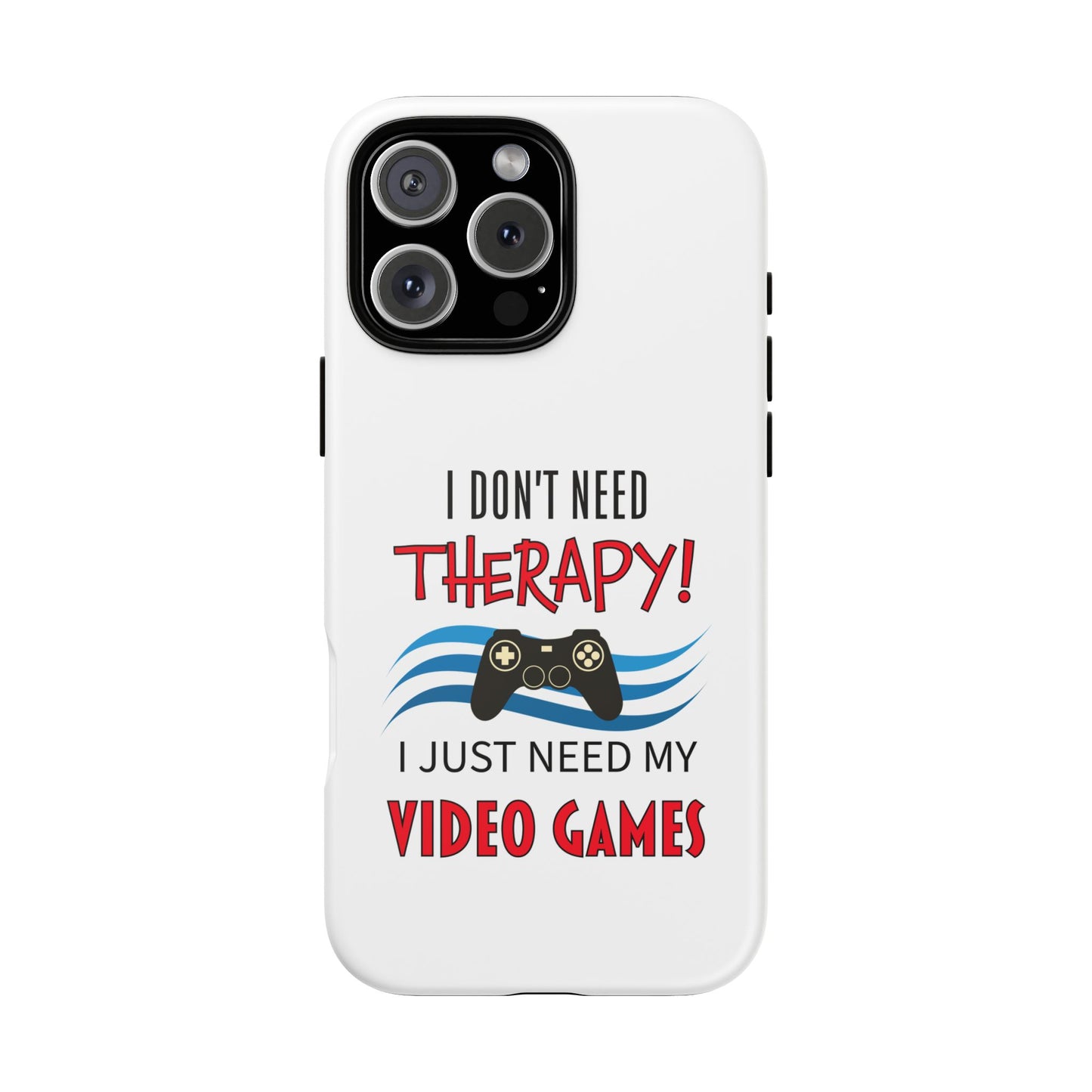 I Don't Need Therapy- iPhone Tough Cases