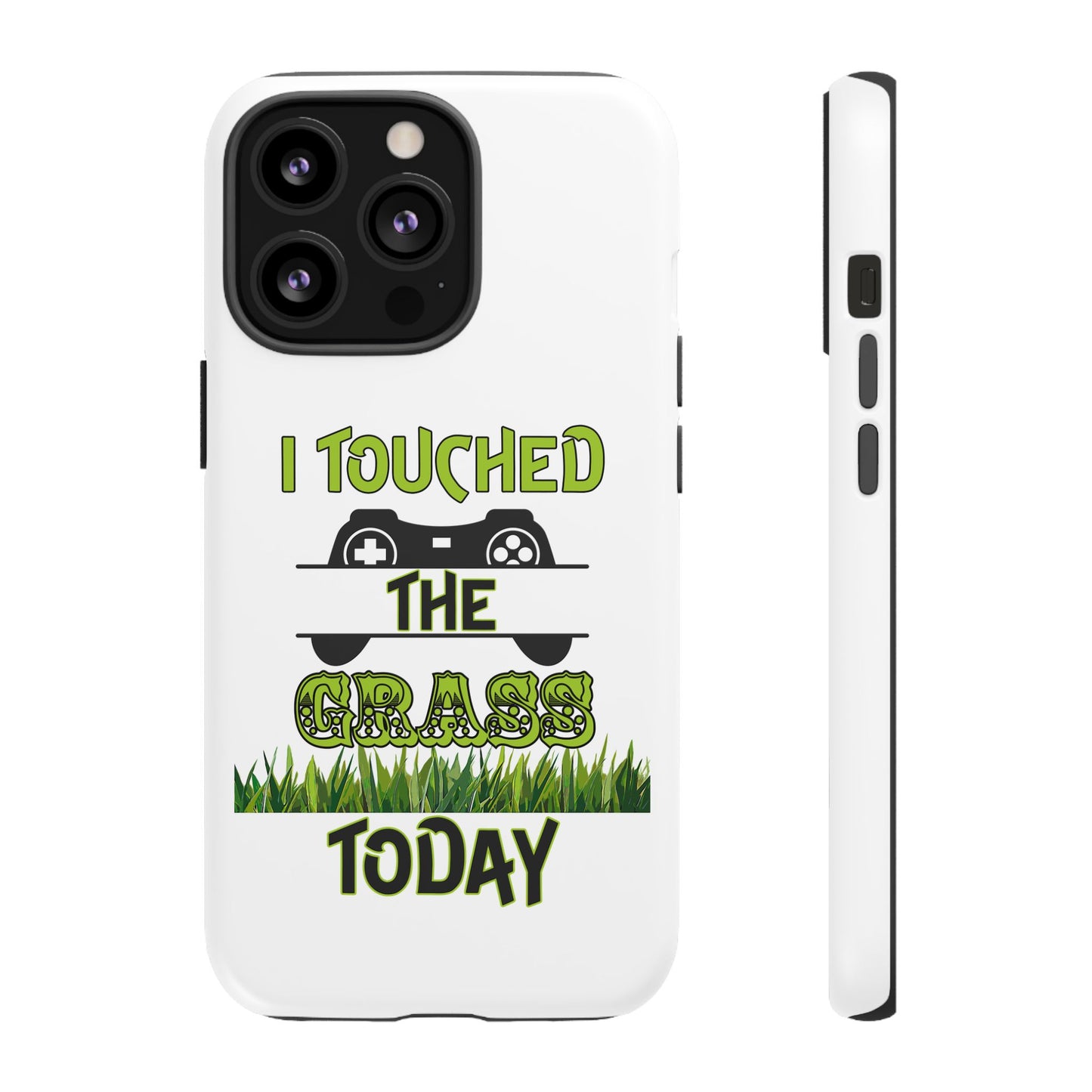 I Touched The Grass- iPhoneTough Cases