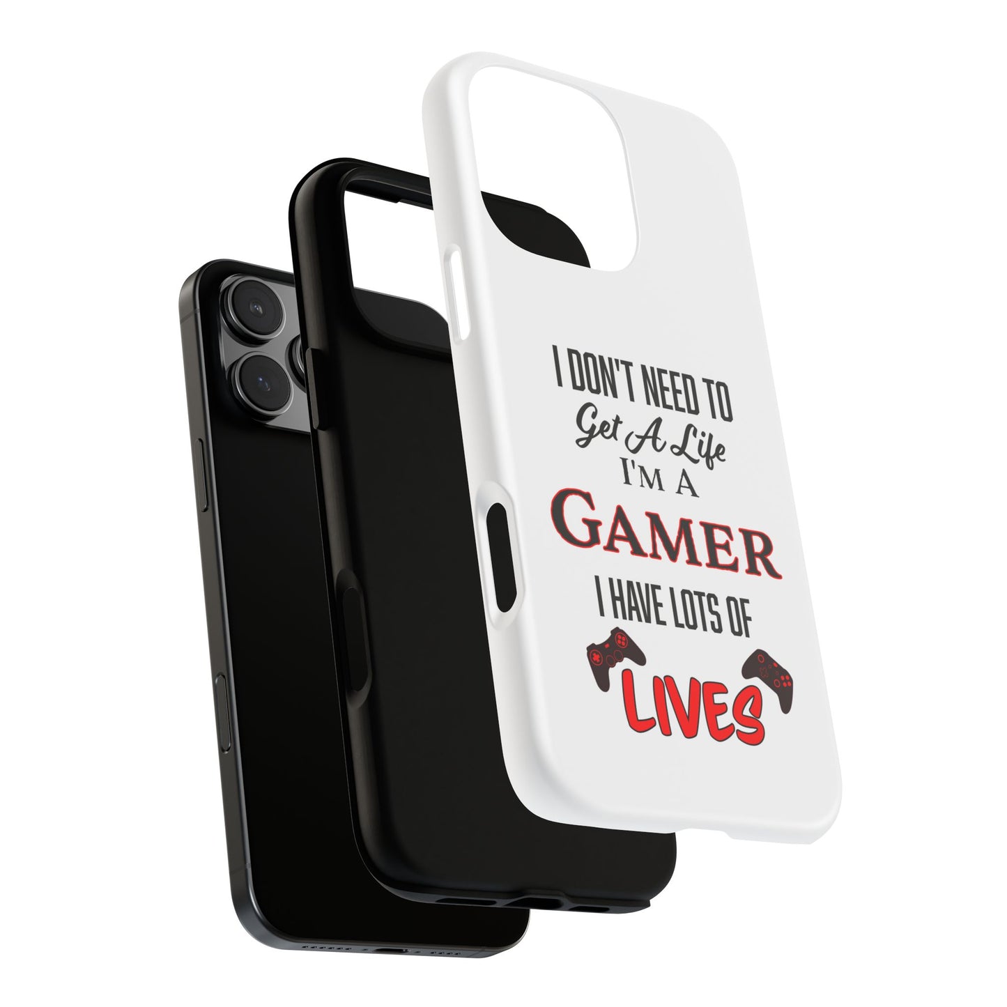 I Don't Need to Get a Life- iPhone Tough Cases