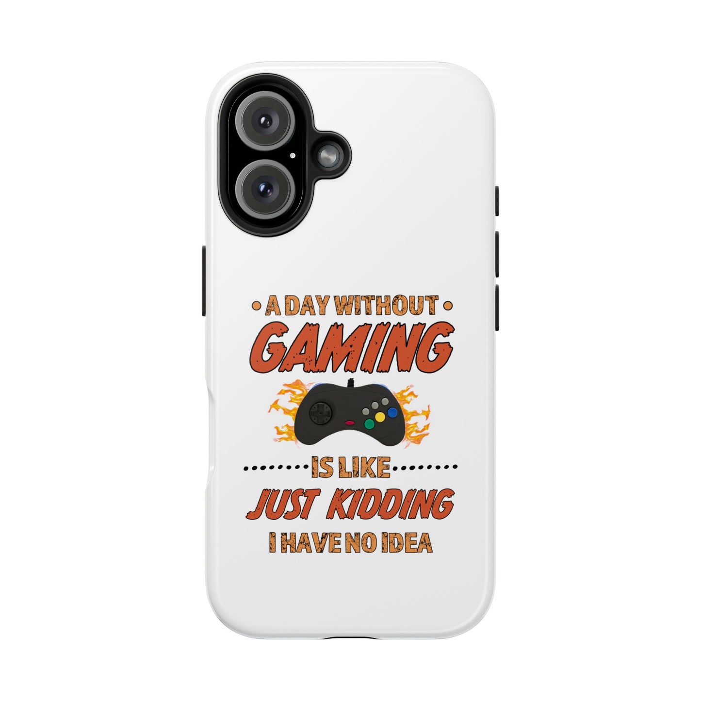 A Day Without Gaming-iPhone Case