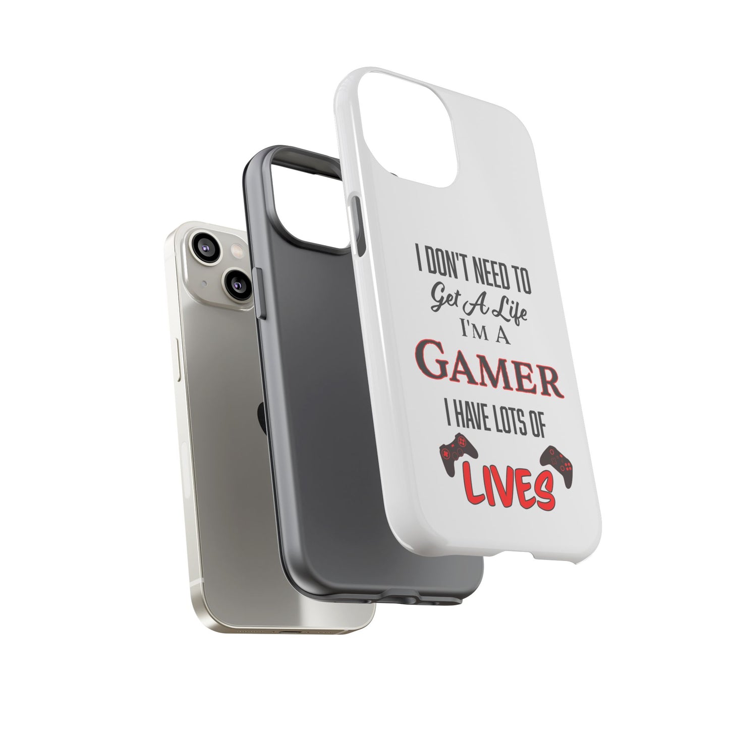 I Don't Need to Get a Life- iPhone Tough Cases