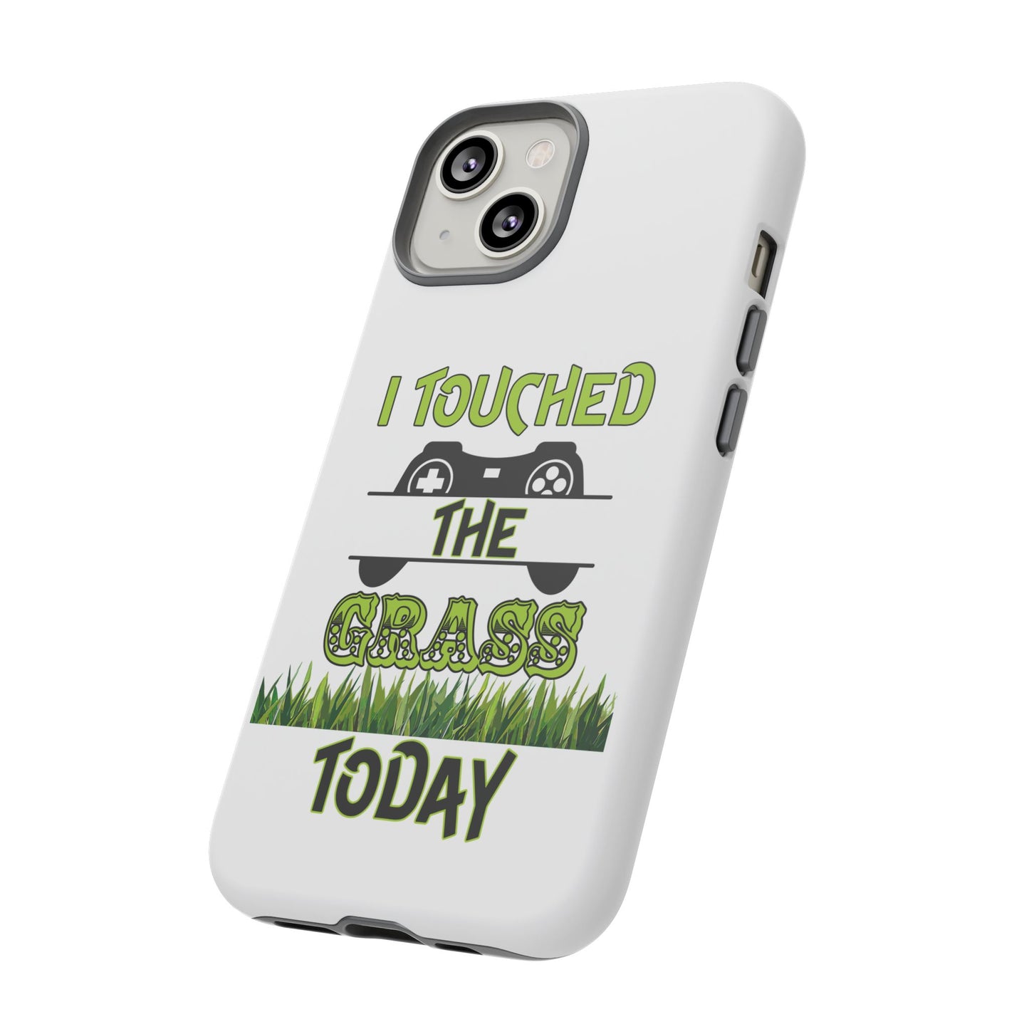 I Touched The Grass- iPhoneTough Cases