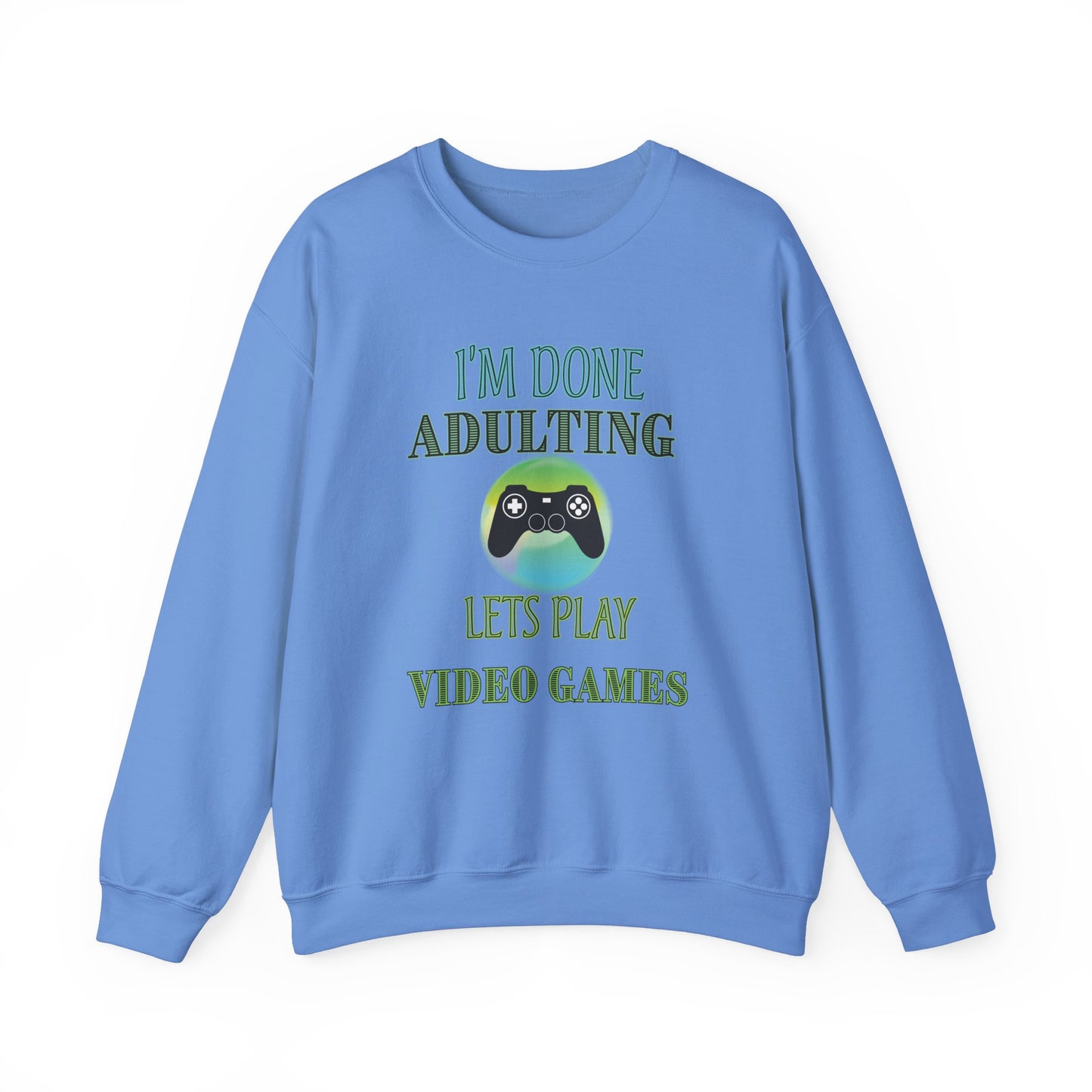 I'm Done Adulting- Women's Sweatshirt