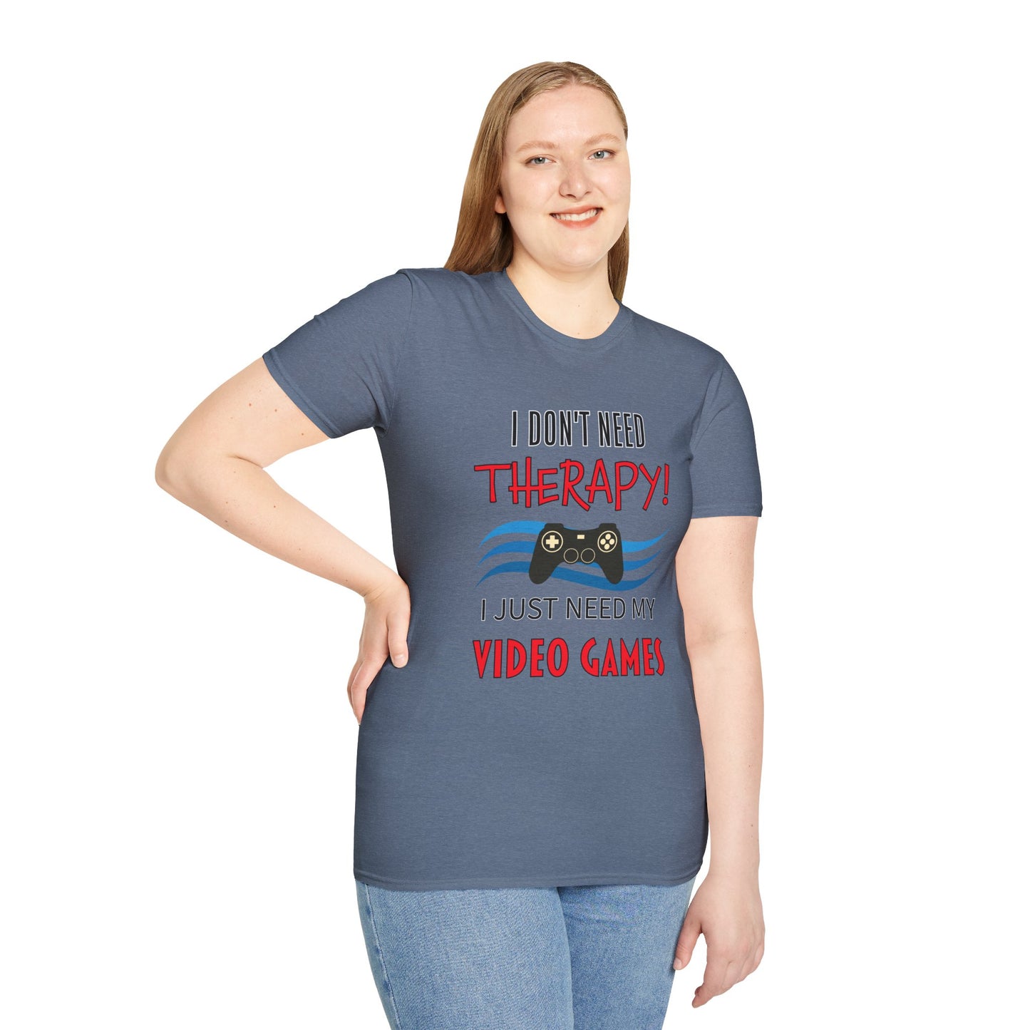 I Don't Need Therapy- Women's Softstyle T-Shirt