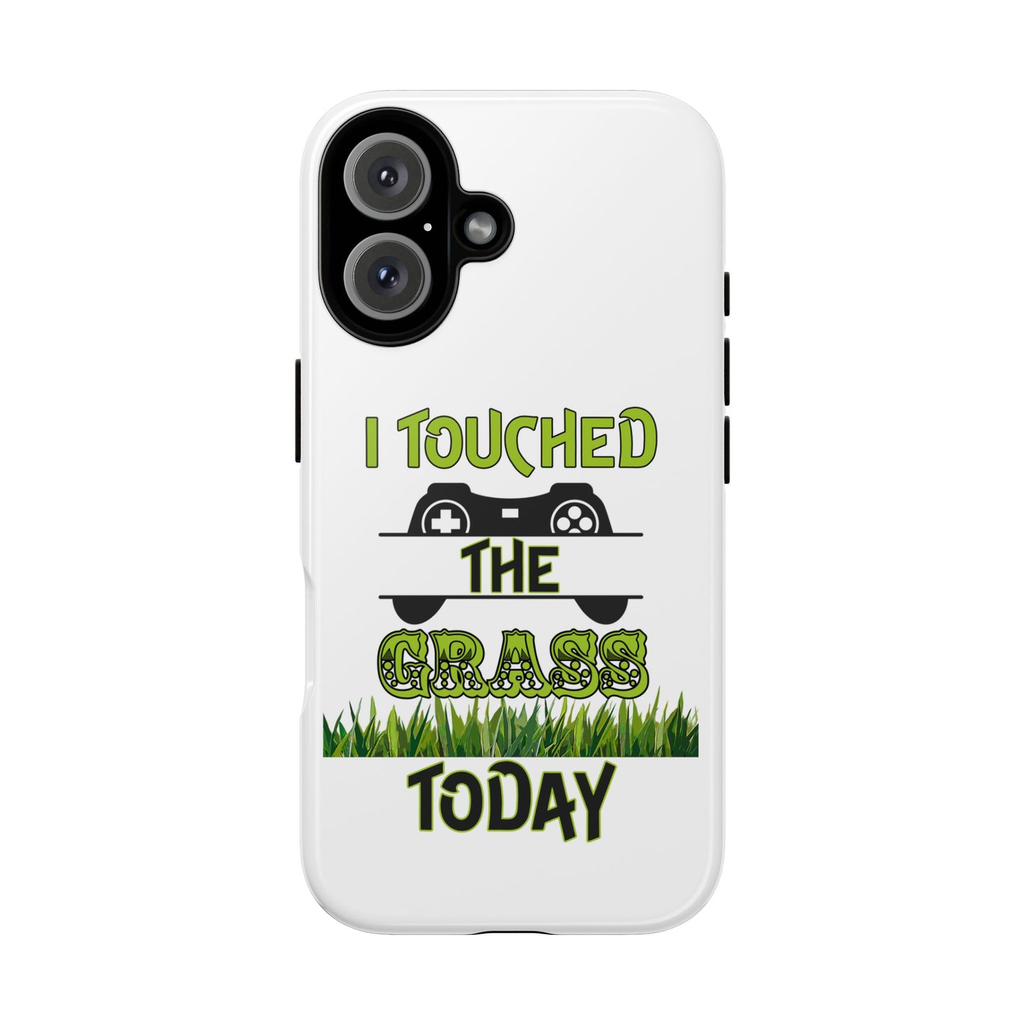 I Touched The Grass- iPhoneTough Cases