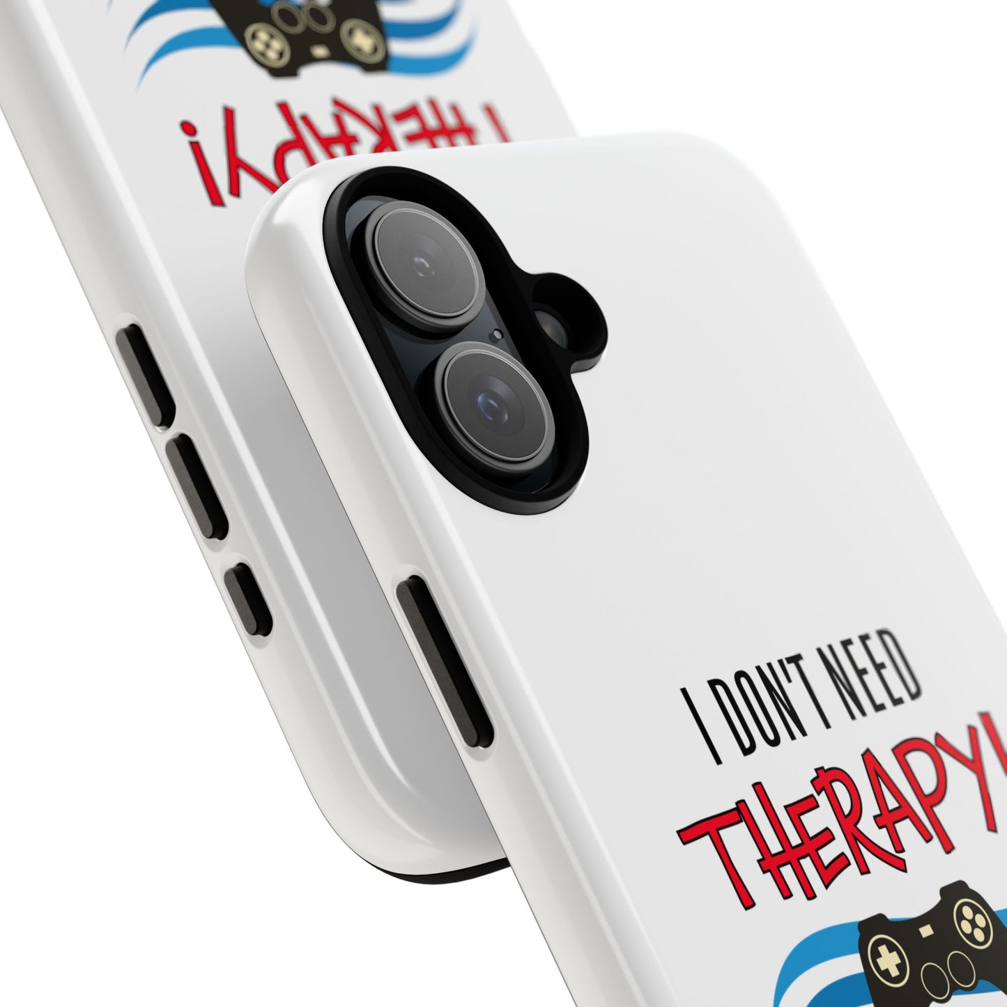 I Don't Need Therapy- iPhone Tough Cases