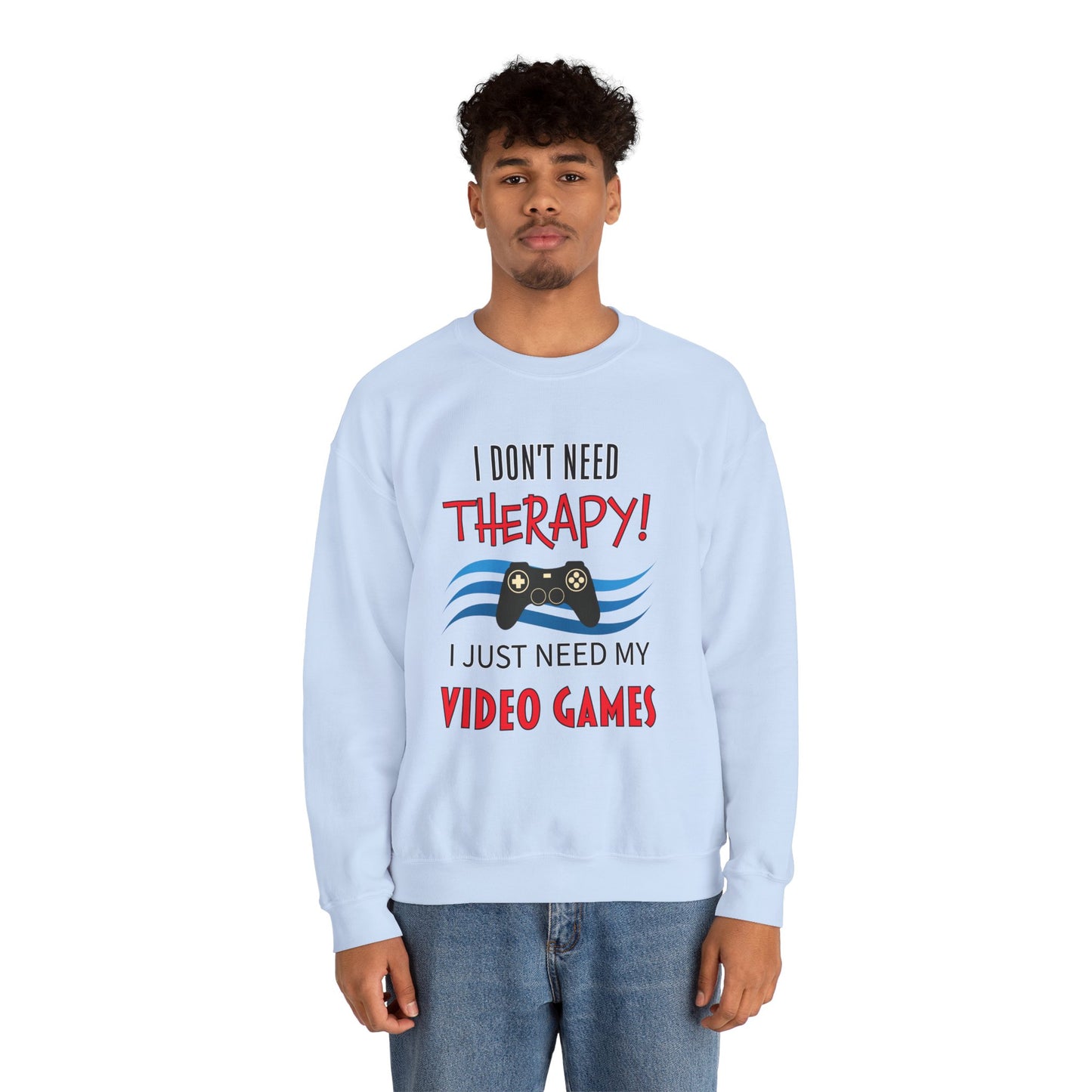 I Don't Need Therapy- Men's Sweatshirt