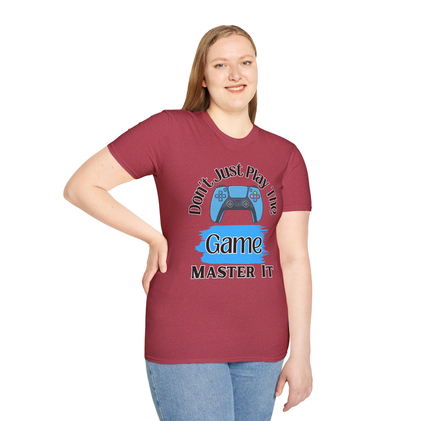 Don't Just Play The Game- Women's Softstyle T-Shirt